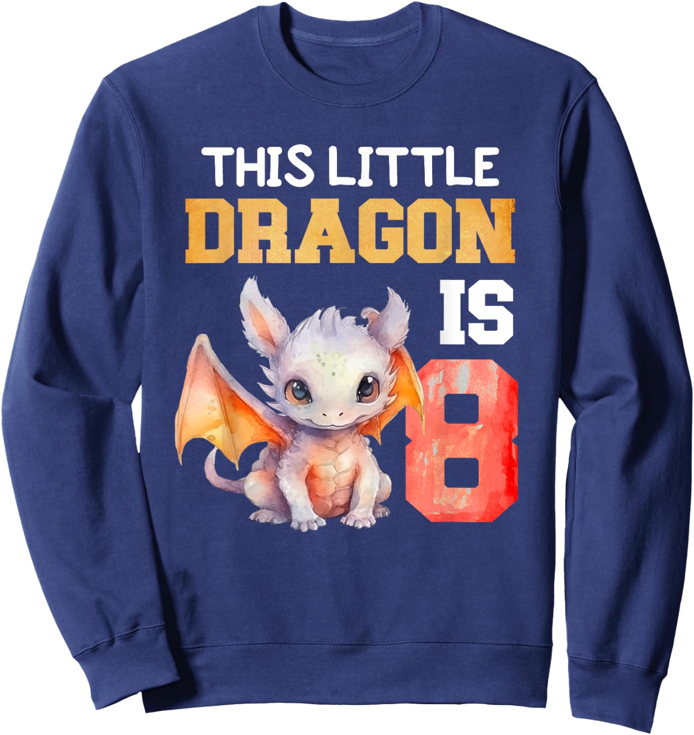 This Little Dragon is 8 Year Old Birthday Dragon 8th Girl Sweatshirt - Sweatshirt | Navy