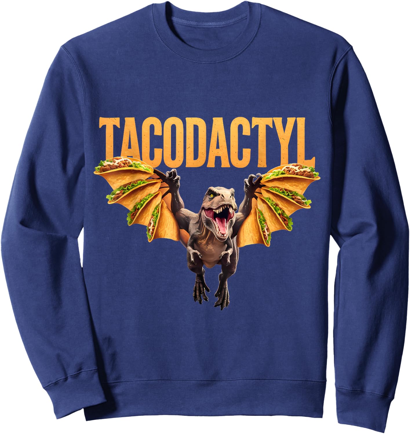 Taco Dino T-Rex Mexican Food Funny Taco Dinosaur Sweatshirt - Sweatshirt | Navy