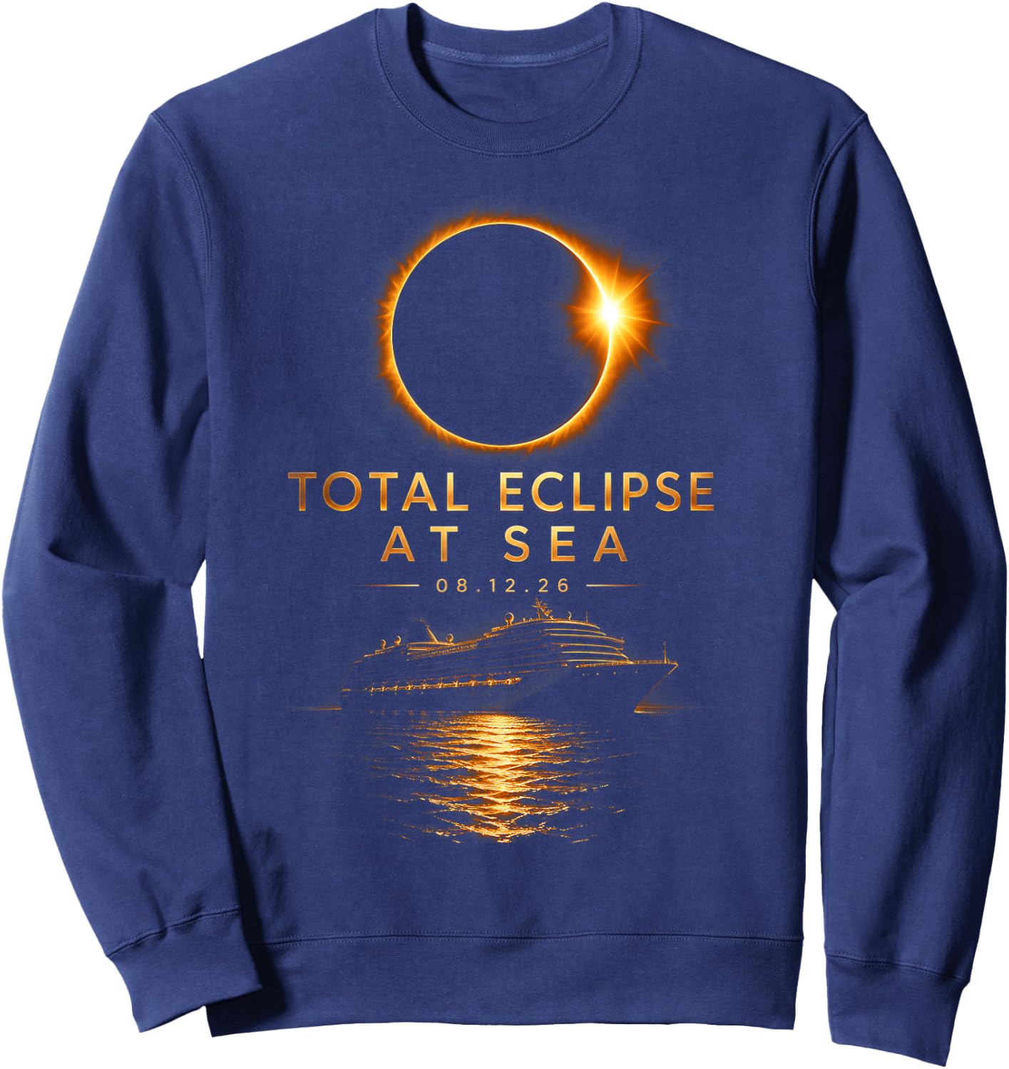 Total Solar Eclipse At Sea 08 12 26 Totality Eclipse Cruise Sweatshirt - Sweatshirt | Navy