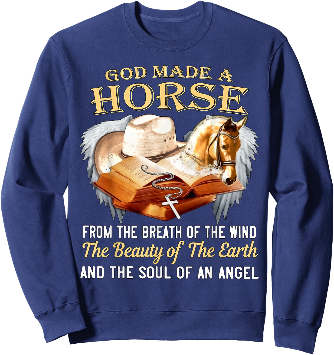God made a horse from the breath of the wind Sweatshirt - Sweatshirt | Navy