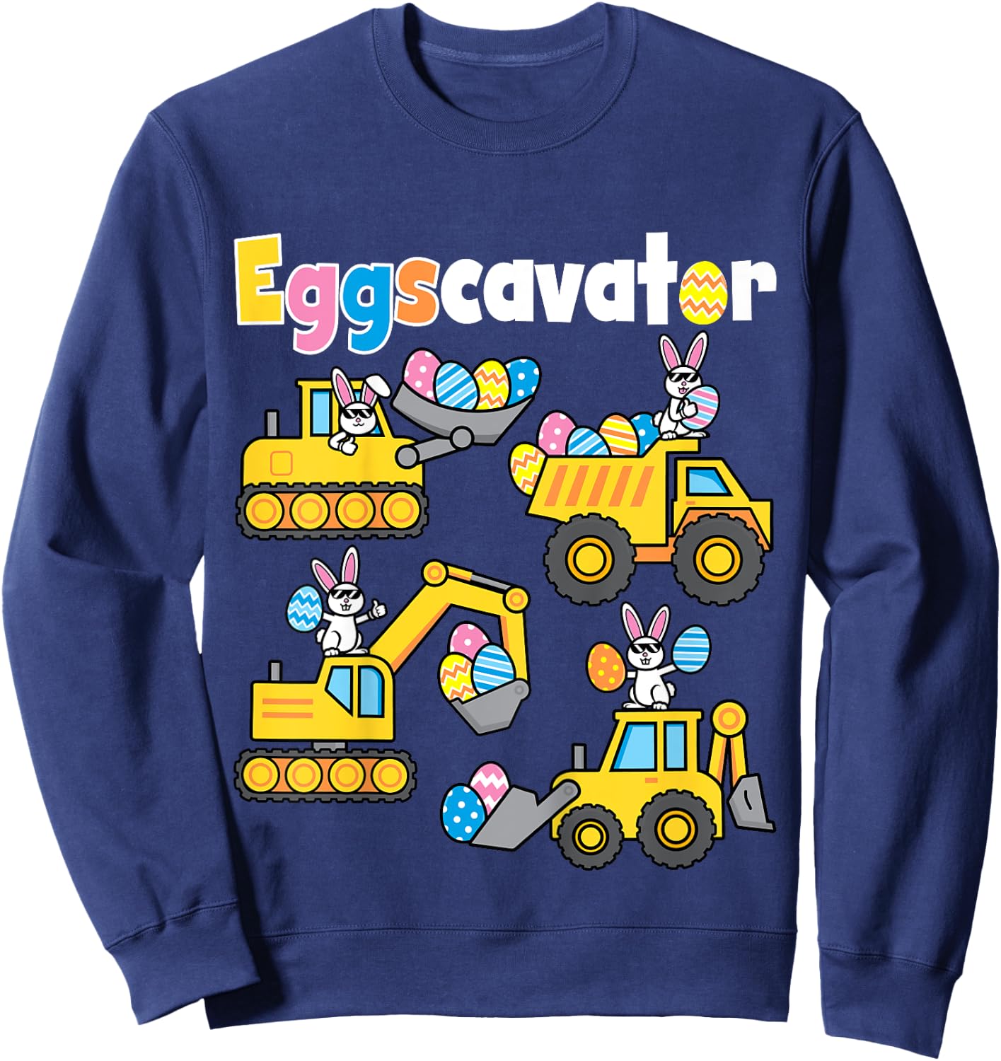 Kids Eggs Cavator Easter Egg Hunt Bunny Excavators Boys Toddler Sweatshirt - Sweatshirt | Navy