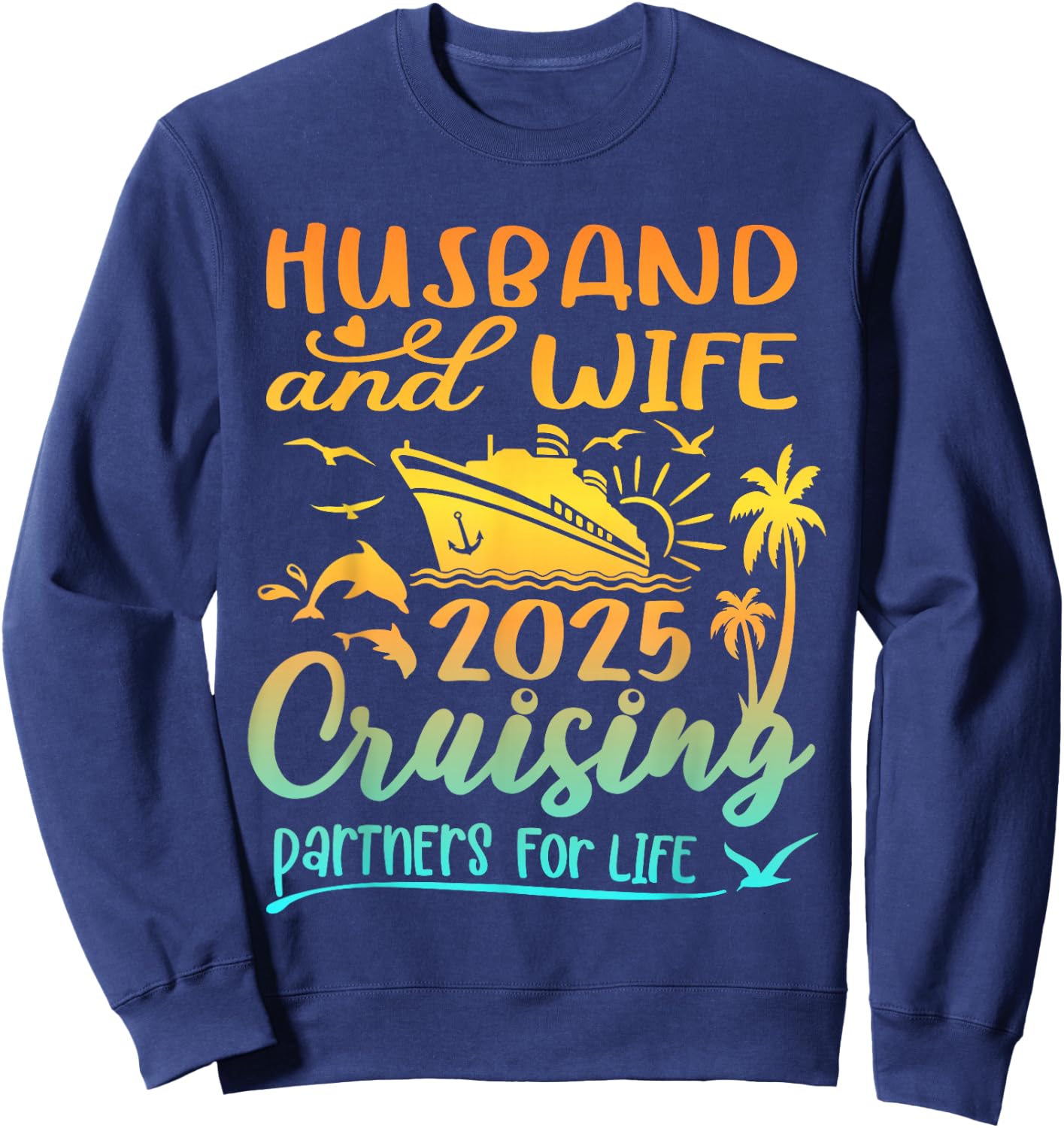Family Wife and Husband Cruise 2025 Matching Shirt Honeymoon Sweatshirt - Sweatshirt | Navy