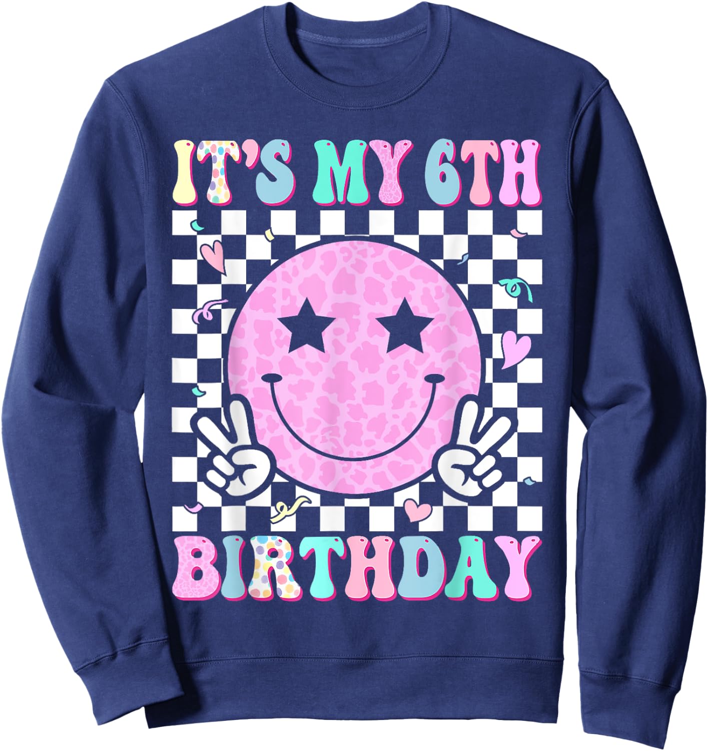 Groovy Hippie Smile Face It's My 6th Birthday 6 Years Old Sweatshirt - Sweatshirt | Navy