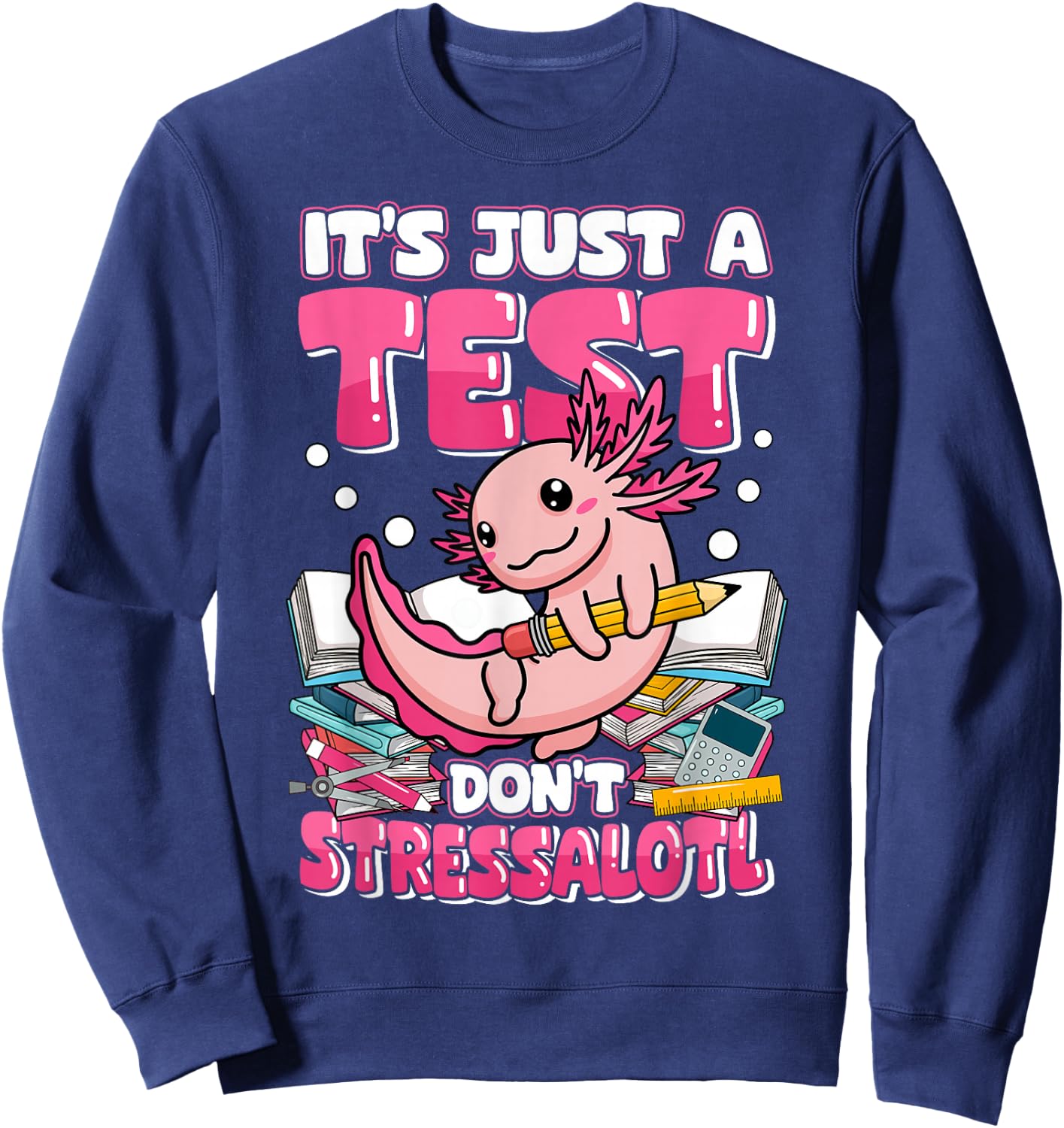Testing Day Teacher Axolotl Test Day Teacher Sweatshirt - Sweatshirt | Navy