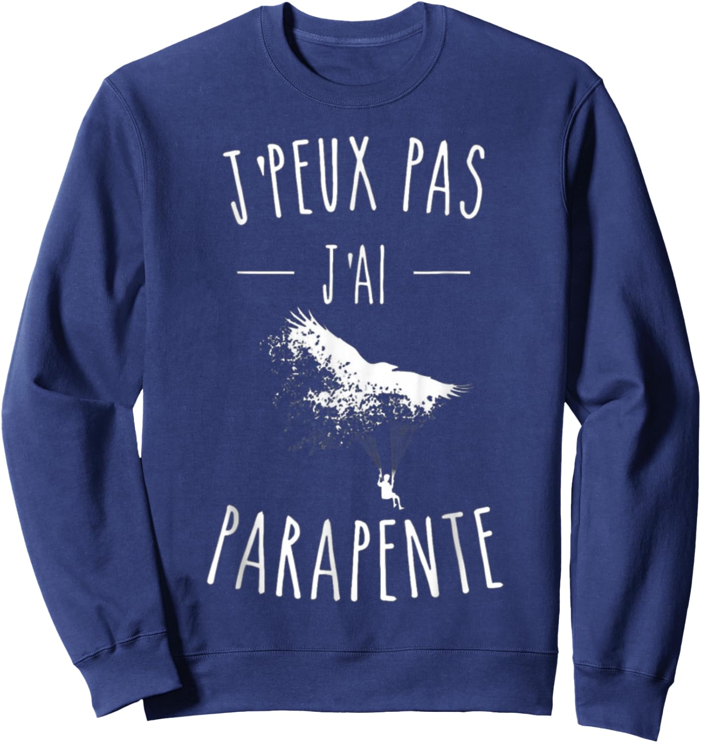 Je peux pas j'ai paragliding humour paragliding , Black, S Sweatshirt - Sweatshirt | Navy