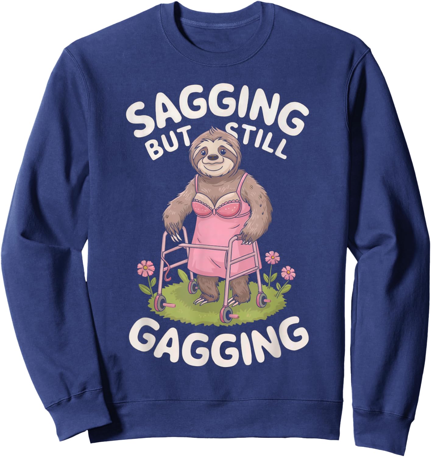 Embarrassing Shirt Funny Sloth Inappropriate Adult Humor Sweatshirt - Sweatshirt | Navy