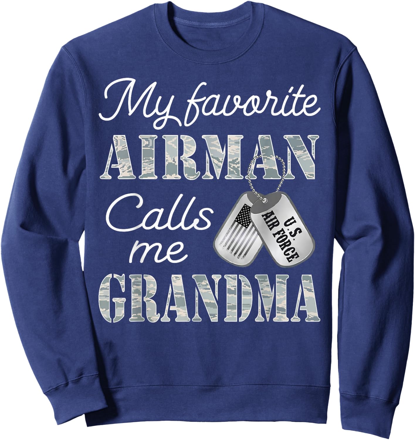 My Favorite Airman Calls Me Grandma USAF Grandma Graduation Sweatshirt - Sweatshirt | Navy