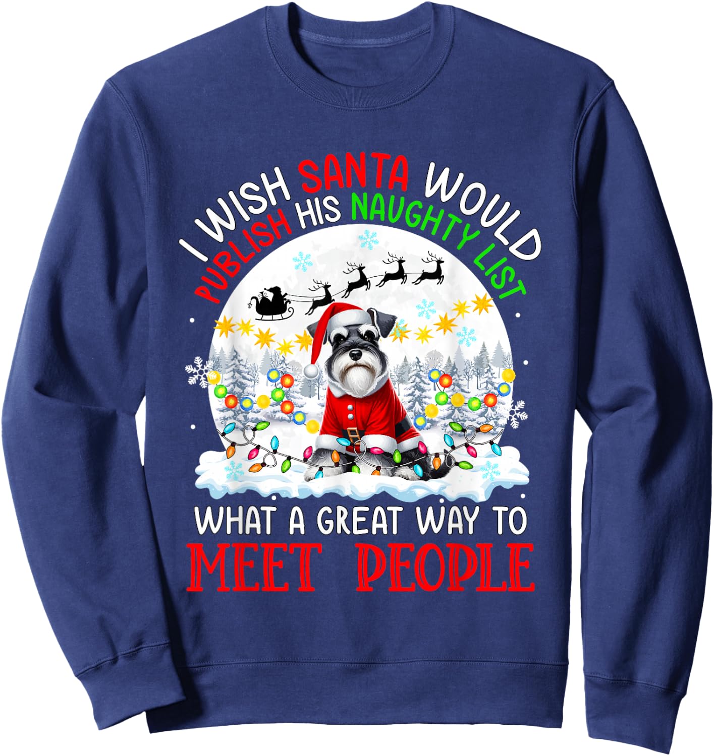Wish Santa Publish Naughty List Proud Way Xmas Schnauzer Sweatshirt - Sweatshirt | Navy