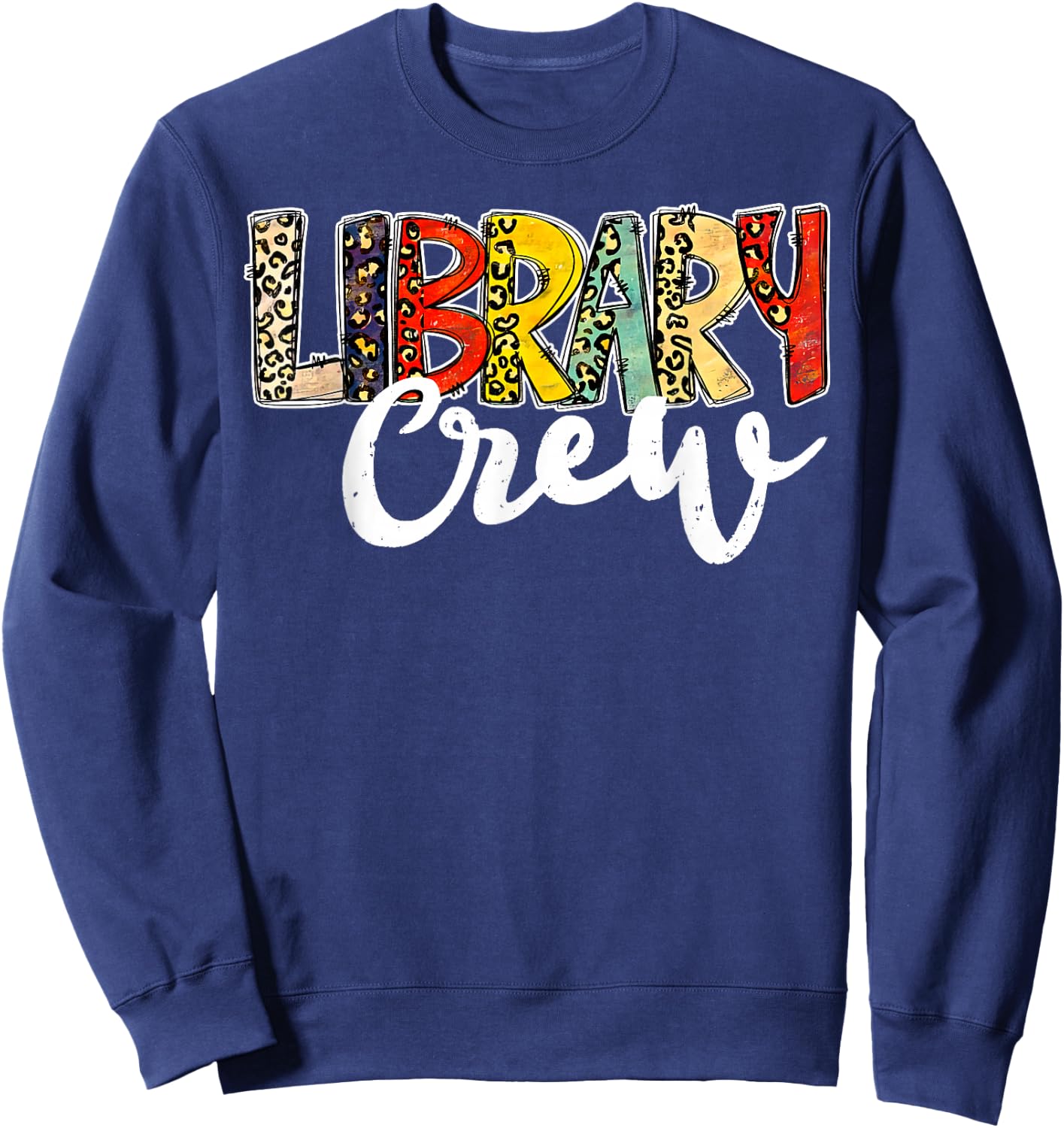 Leopard Library Crew Librarian Bookworm Readers Book Lover Sweatshirt - Sweatshirt | Navy