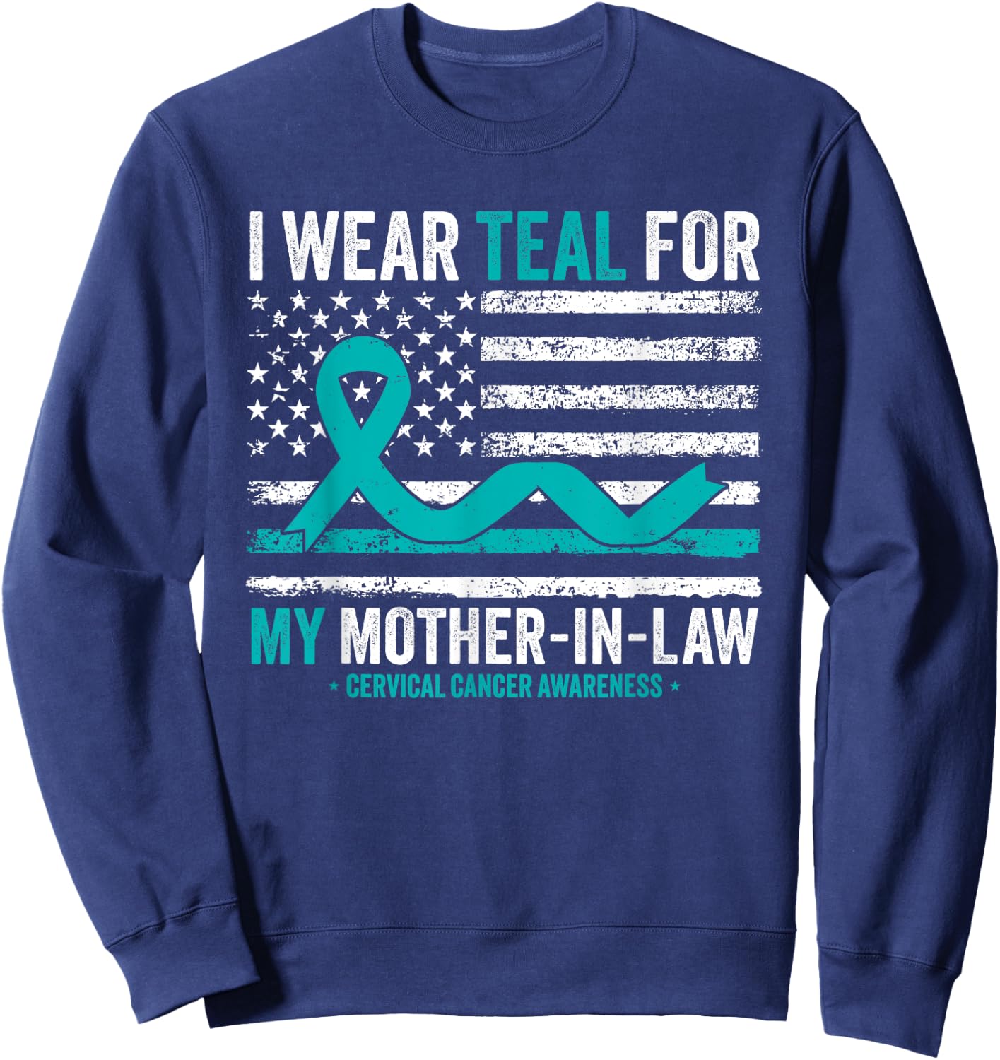 I Wear Teal For My Mother-In-Law Cervical Cancer Awareness Sweatshirt - Sweatshirt | Navy