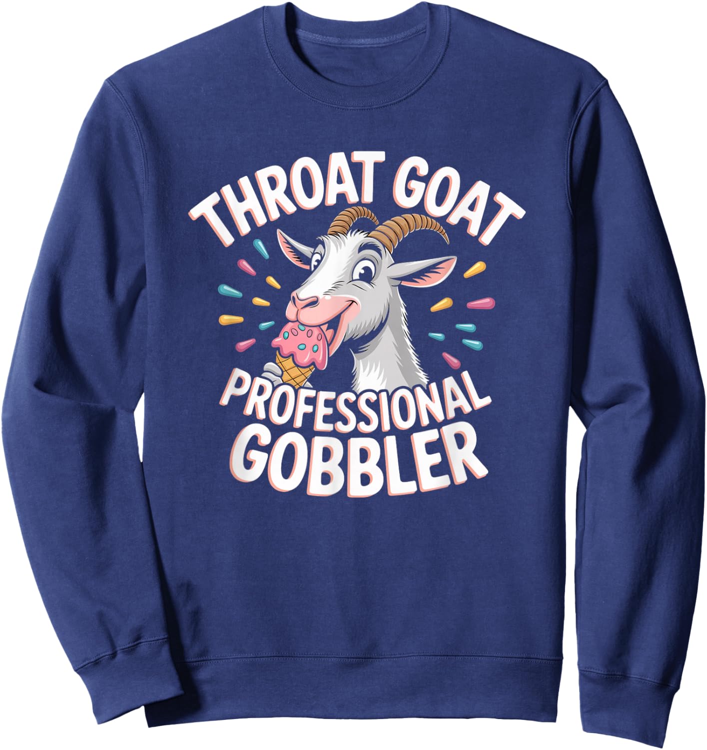 Throat Goat Inappropriate Embarrassing Adult Airport Swap Sweatshirt - Sweatshirt | Navy