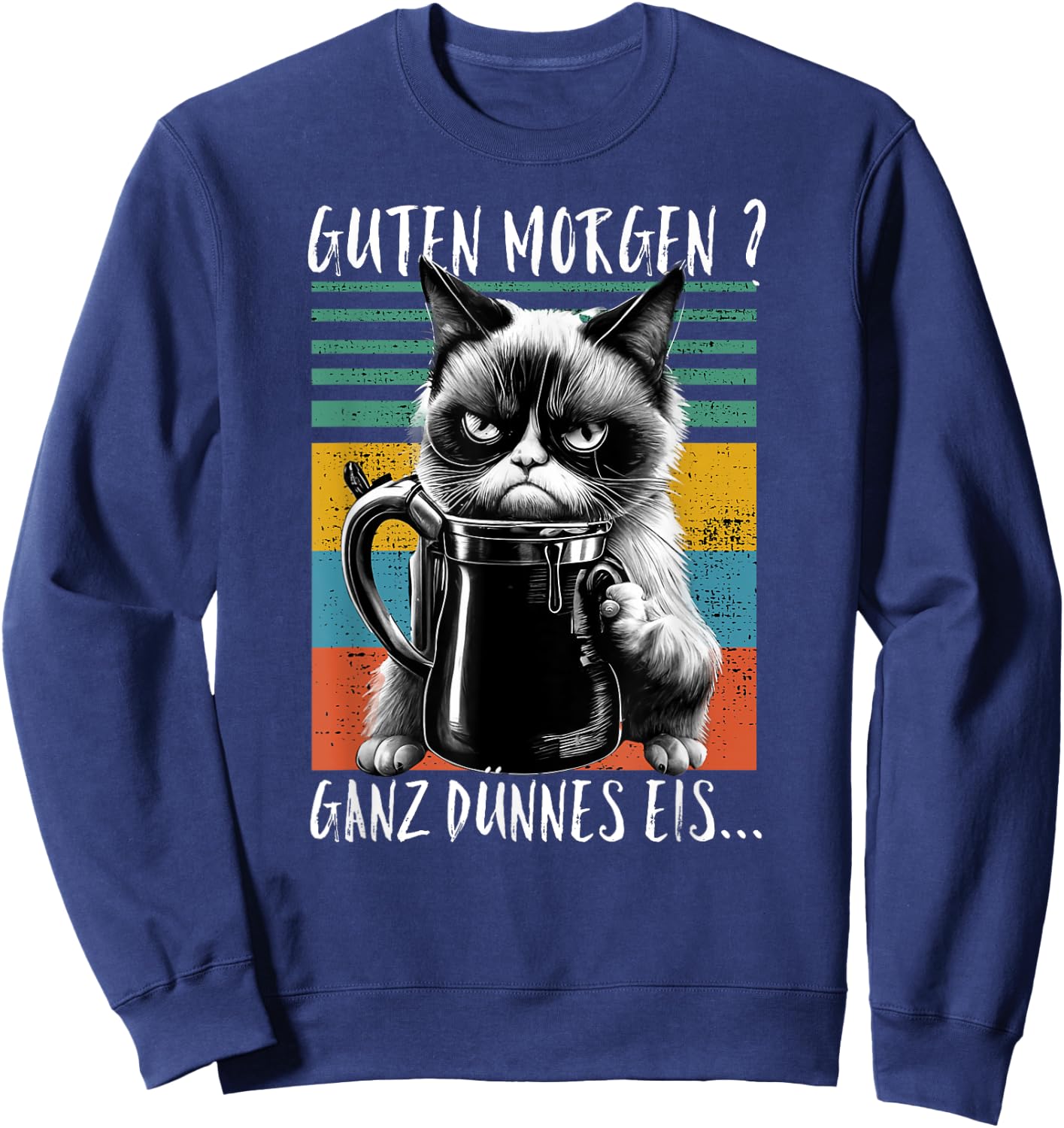Guten Morgen ganz thin Eis... [German Language] Cat Kaffee, black Sweatshirt - Sweatshirt | Navy