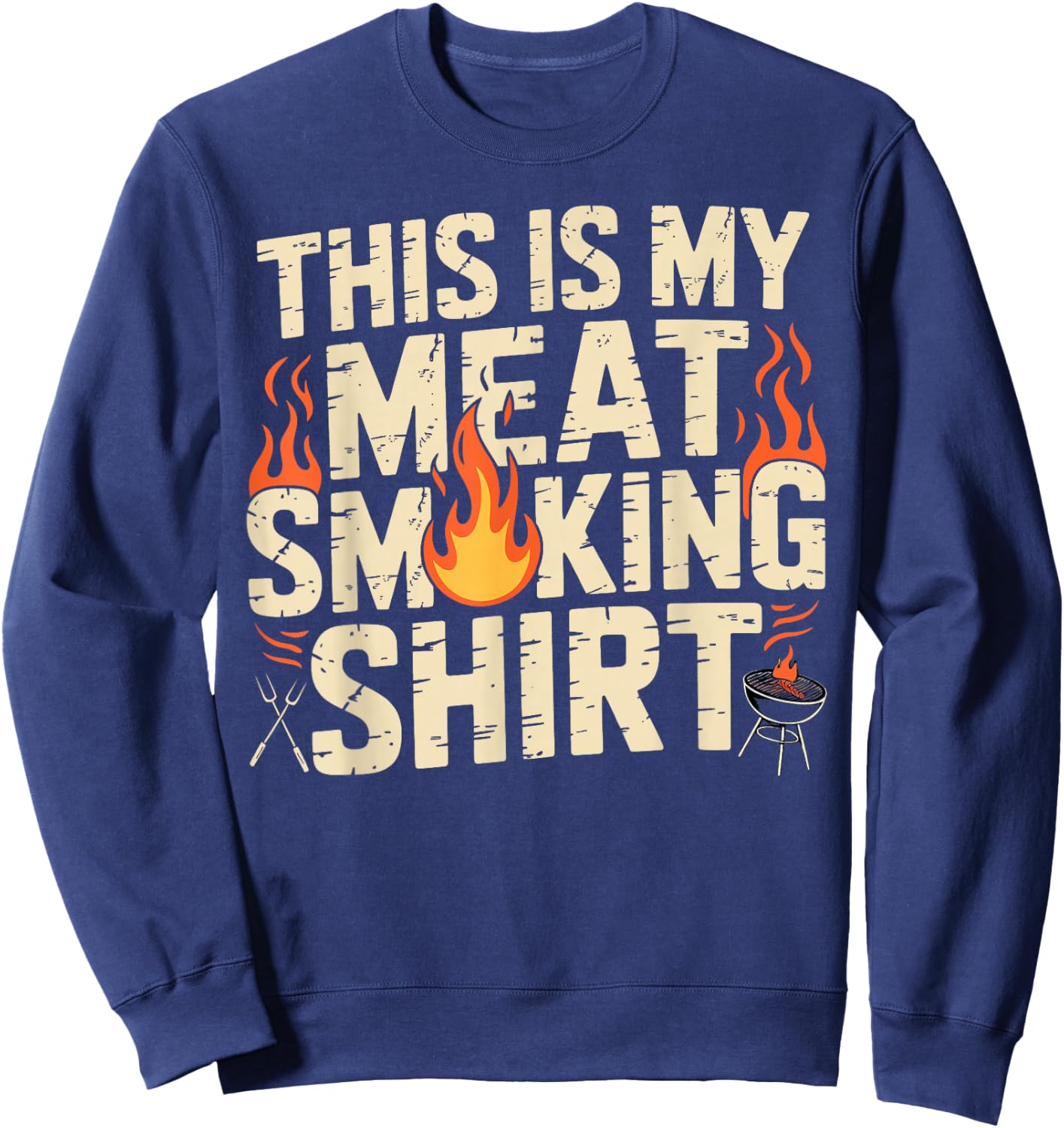 This is My Meat Smoking Shirt Funny Grilling Pitmaster BBQ Sweatshirt - Sweatshirt | Navy
