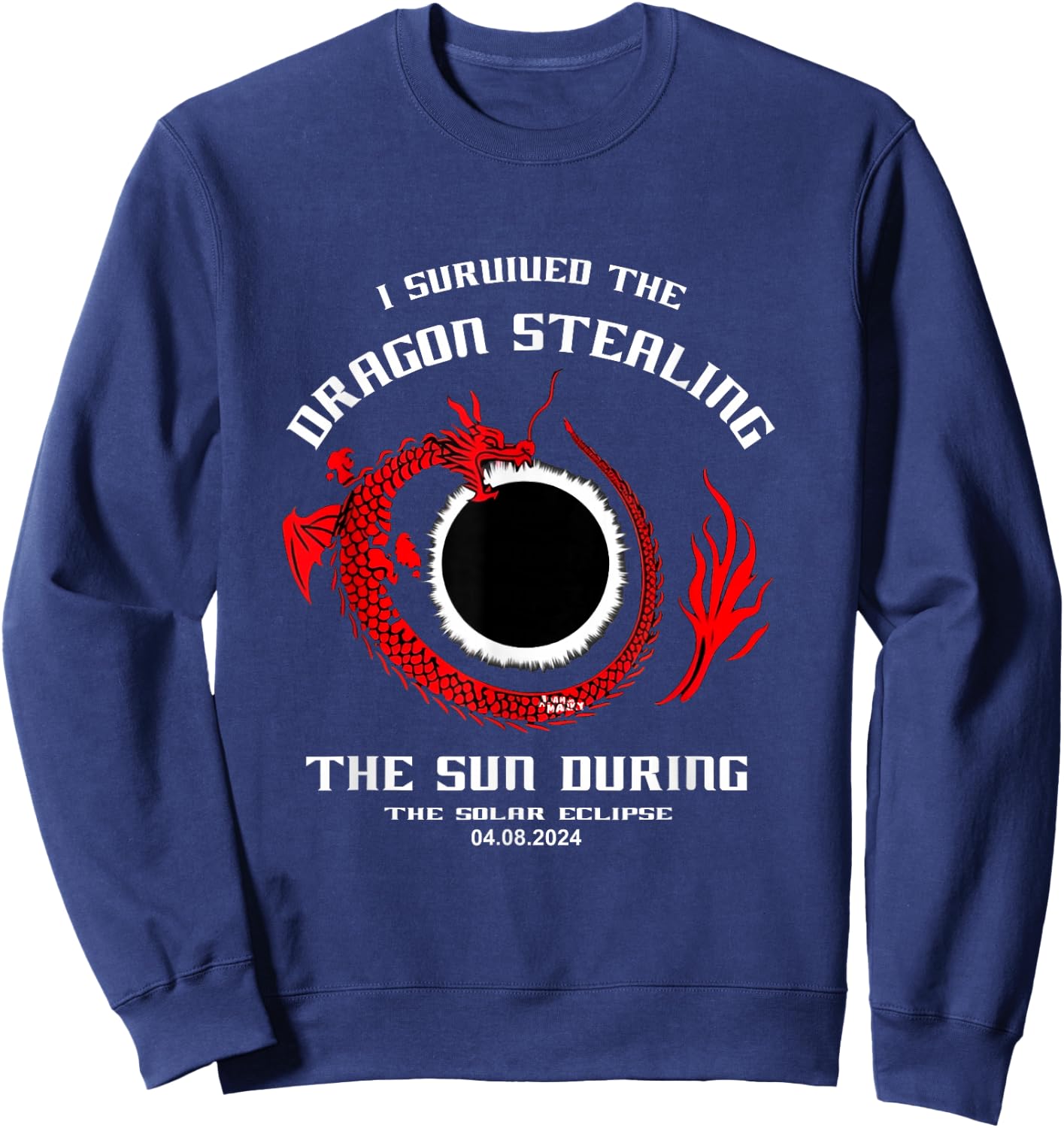 I Survived the Dragon Stealing the Sun Solar Eclipse 2024 Sweatshirt - Sweatshirt | Navy