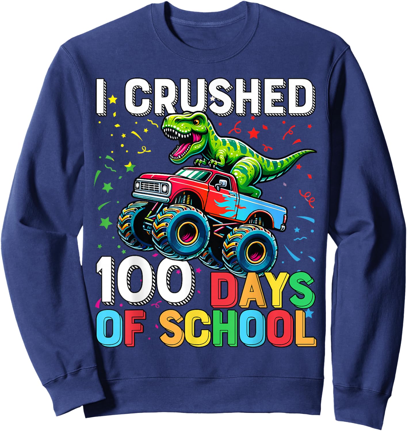 100 Days of School Monster Truck 100th Day of School T-Rex Sweatshirt - Sweatshirt | Navy