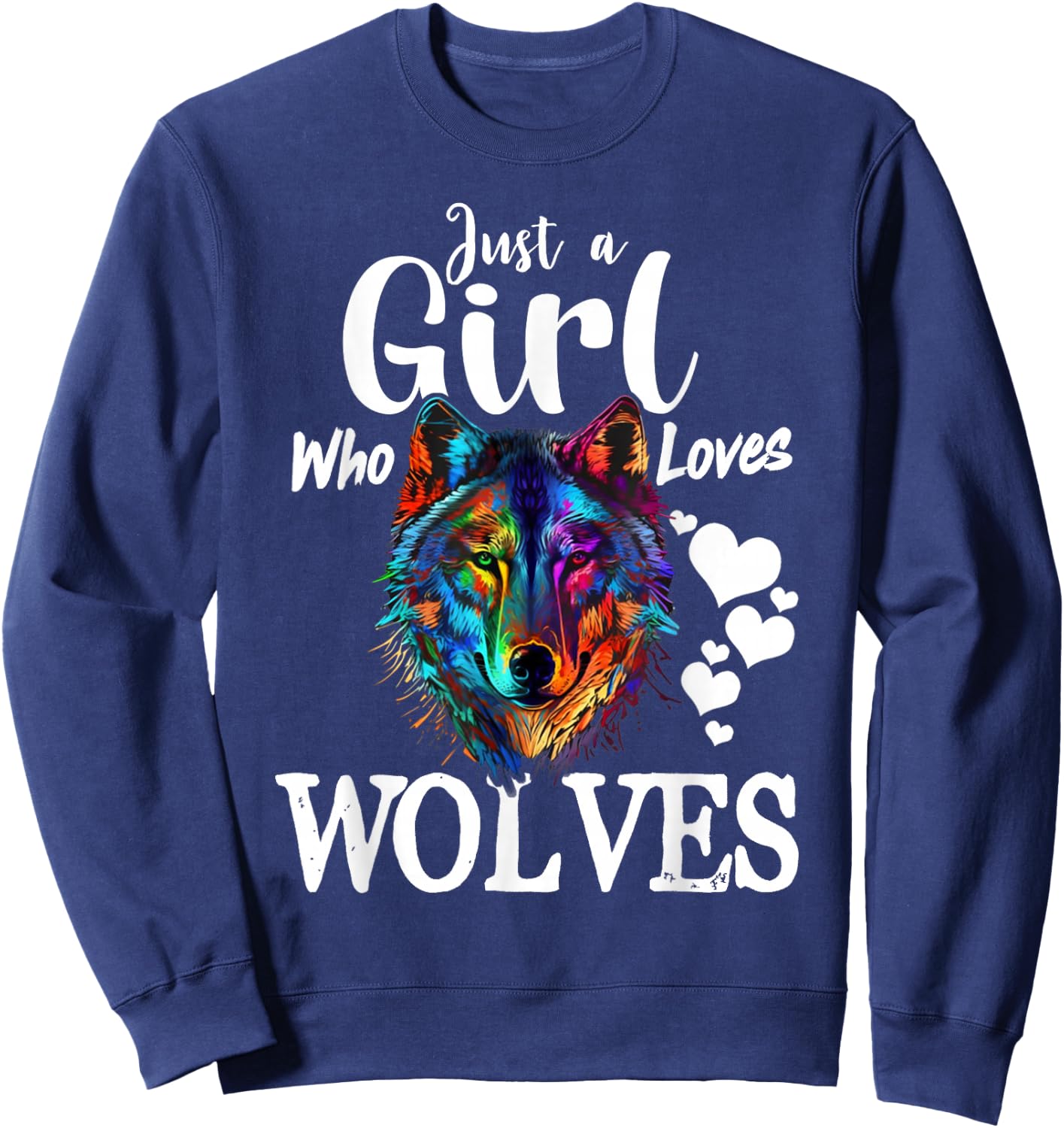 Just a Girl Who Loves Wolves Funny Women Wolf Lover Sweatshirt - Sweatshirt | Navy