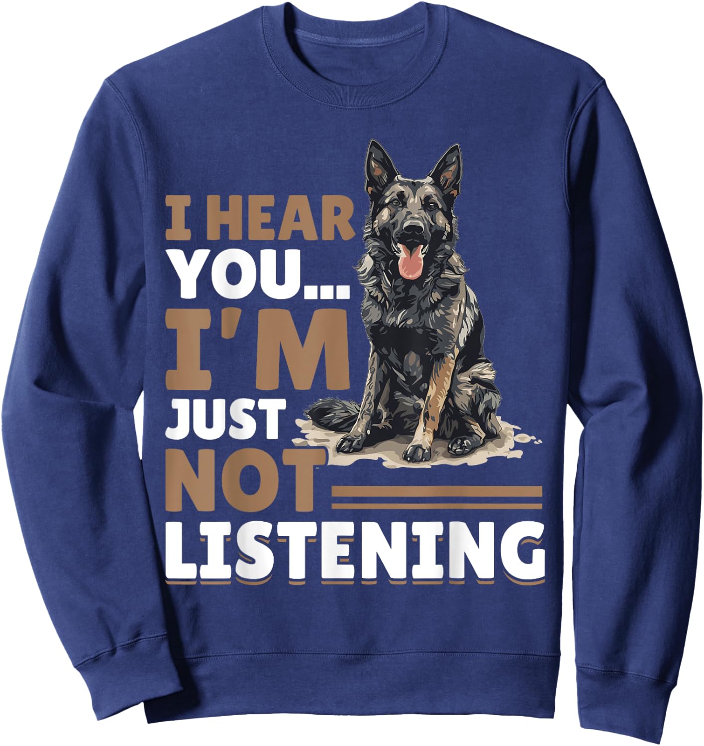 Dutch Shepherd Dog Breed I hear you… I´m just not Listening Sweatshirt - Sweatshirt | Navy