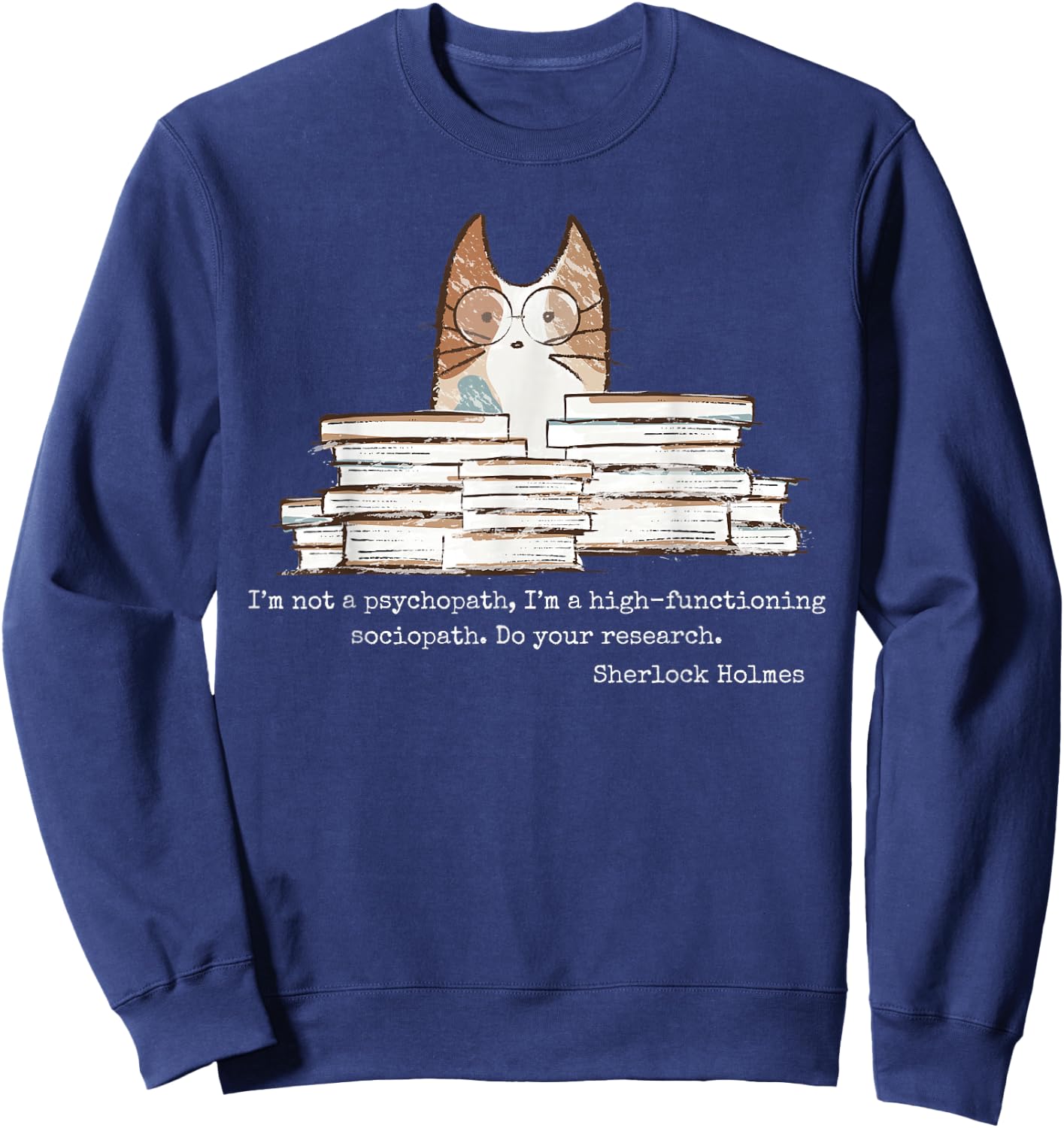 "I'm Not A Psychopath" – Sherlock Holmes Mystery Zitat Sweatshirt - Sweatshirt | Navy