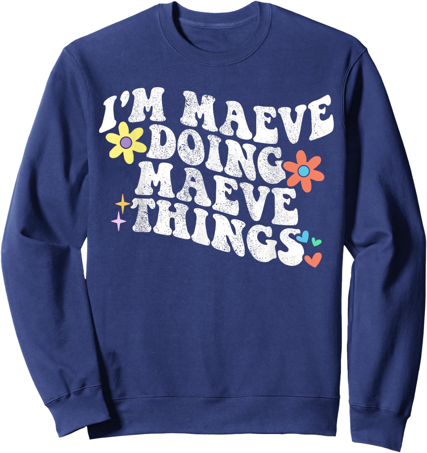 Retro Groovy Im MAEVE Doing MAEVE Things Funny Mother's Day Sweatshirt - Sweatshirt | Navy