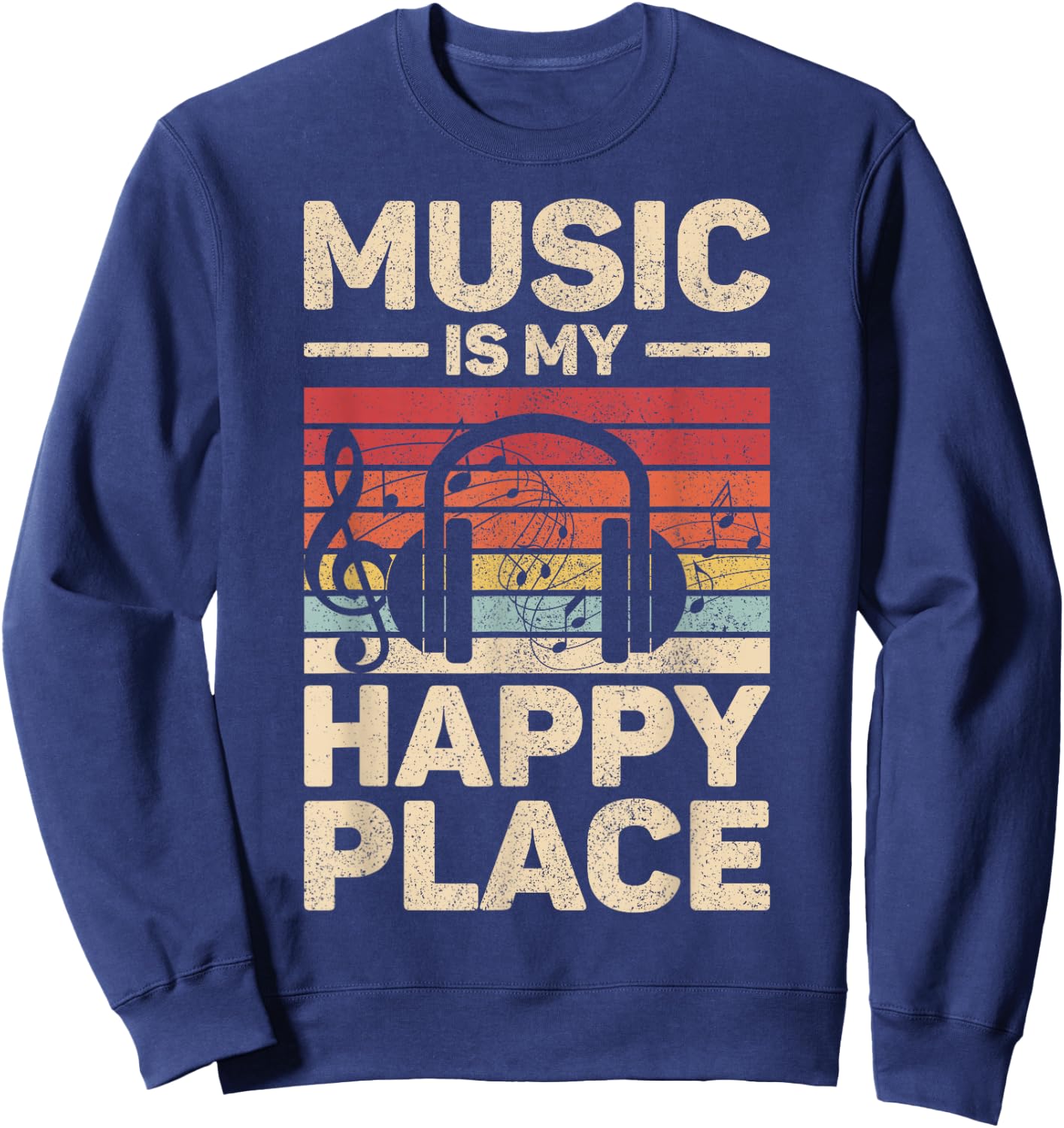 Music Is My Happy Place Musician Outfit EDM Music Lovers DJ Sweatshirt - Sweatshirt | Navy