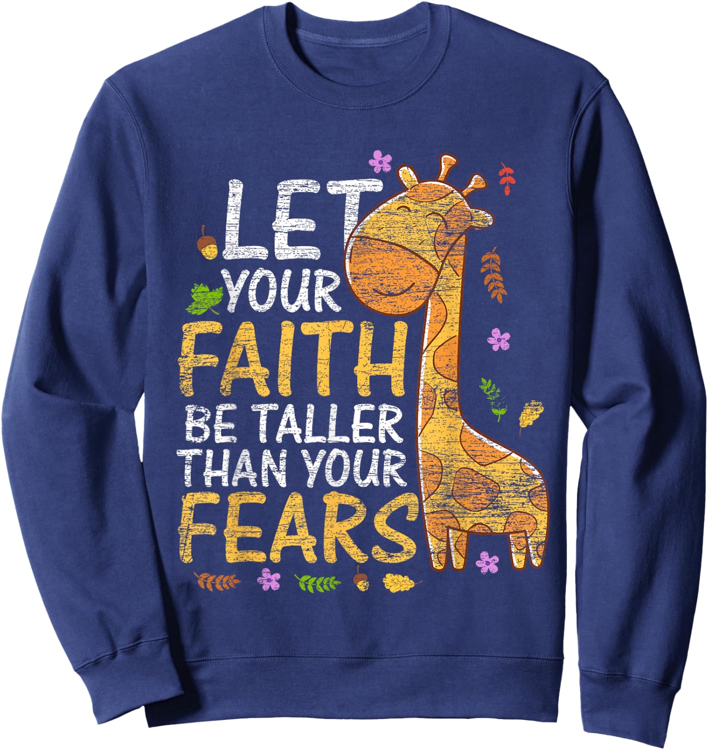 Let Your Faith Be Taller Than Your Fears - Animal Giraffe Sweatshirt - Sweatshirt | Navy