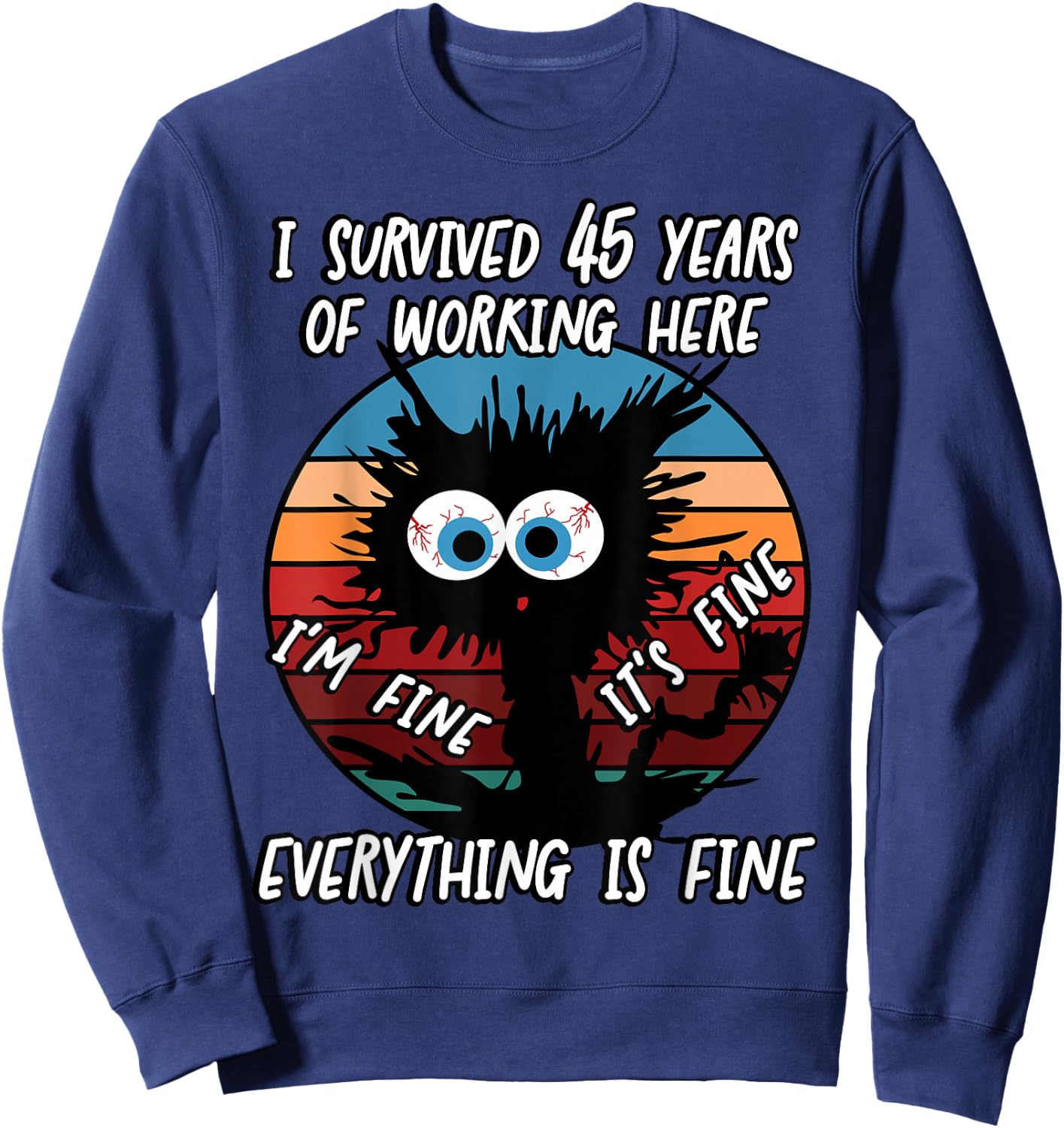 I Survived 45 Years of Working Here Sweatshirt - Sweatshirt | Navy