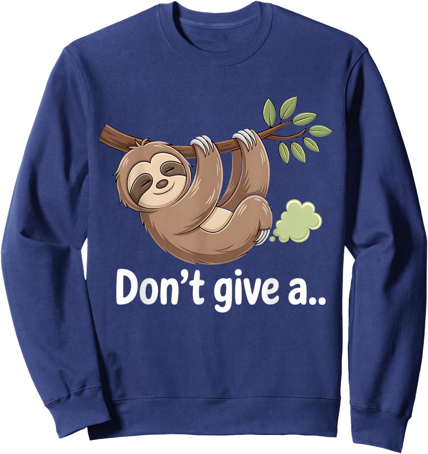 Sloth Don´t Give a Fart, Cute Lovely Lazy Sleepy Sloth Sweatshirt - Sweatshirt | Navy