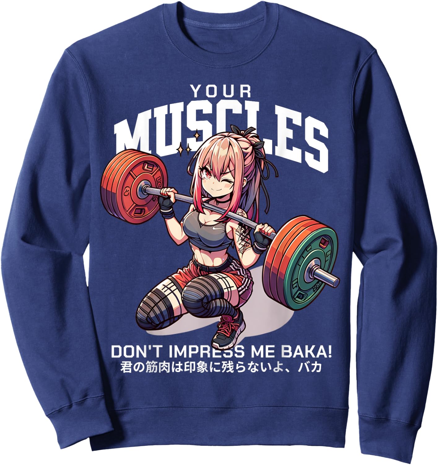 Your Muscles Don't Impress Me BAKA Shirt Funny Anime Sweatshirt - Sweatshirt | Navy