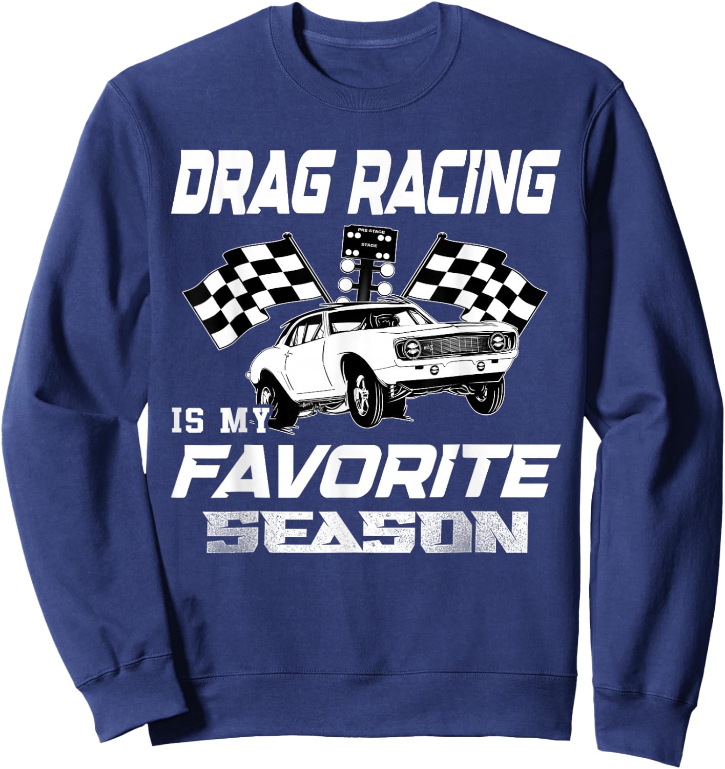 Drag Racing Is My Favorite Season Drag Racing Lover Sweatshirt - Sweatshirt | Navy