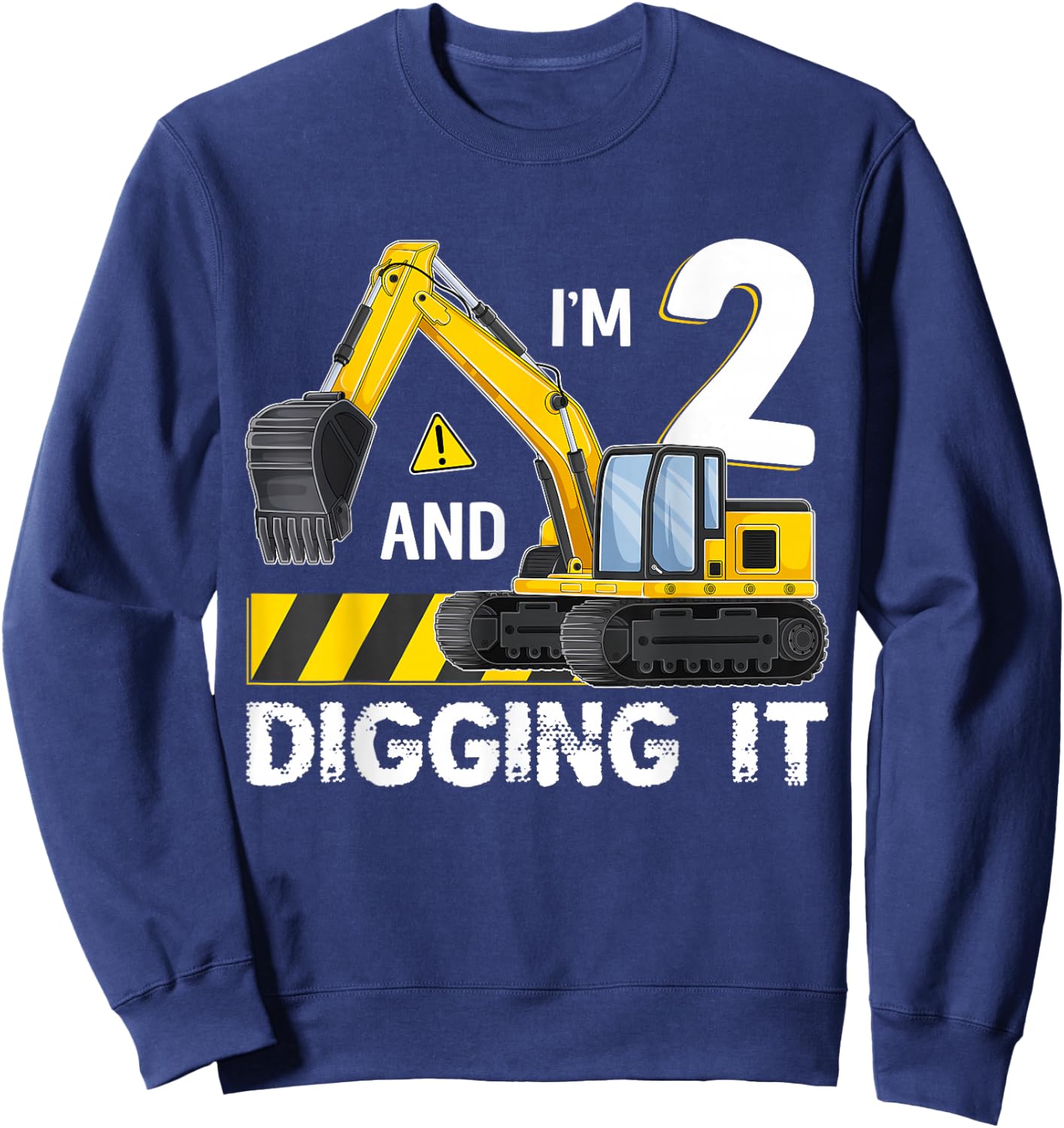 im 2 And Digging It Excavator Construction 2 Year Old Kids Sweatshirt - Sweatshirt | Navy