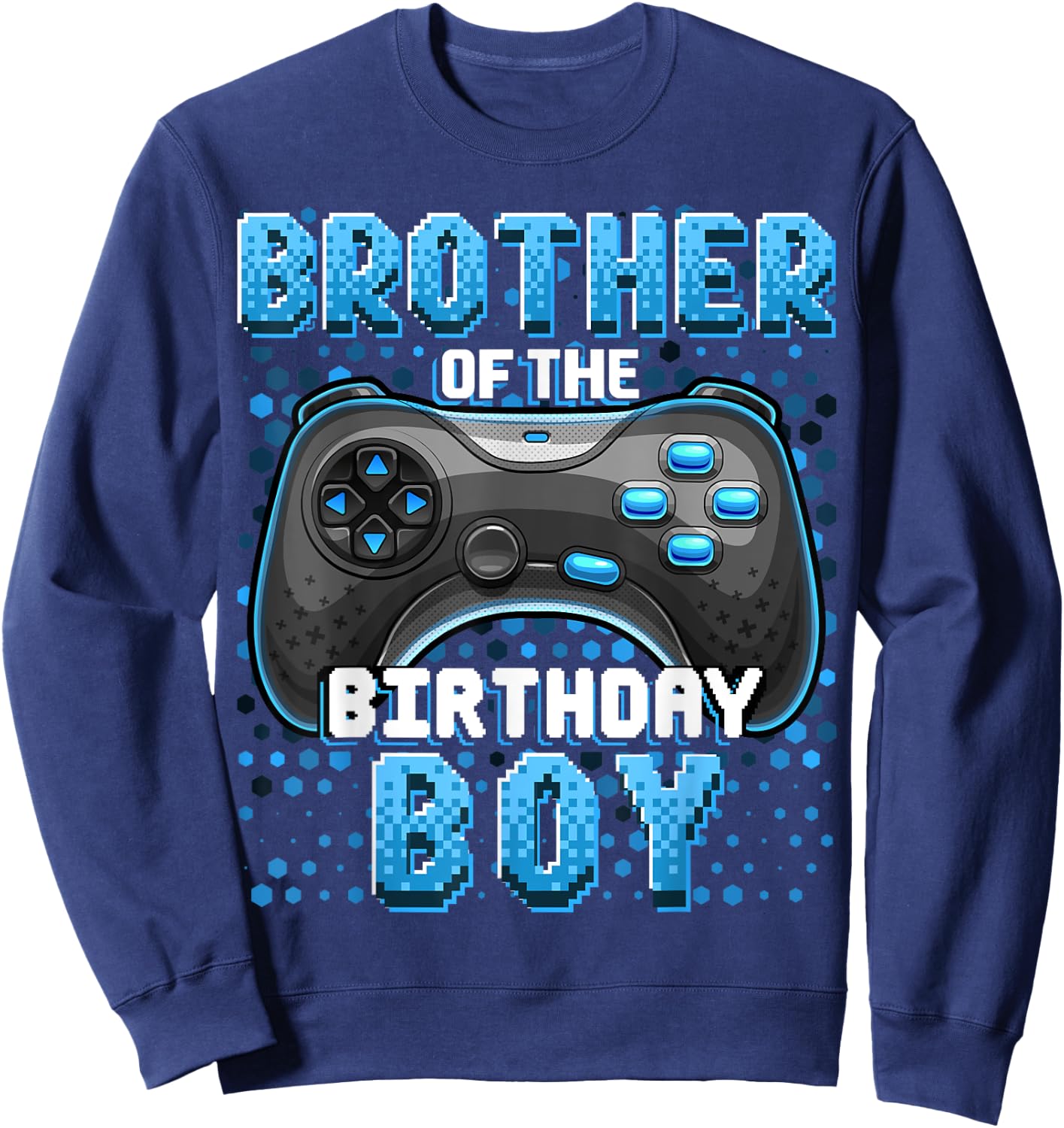 Brother of the Birthday Boy Matching Video Game Birthday Sweatshirt - Sweatshirt | Navy