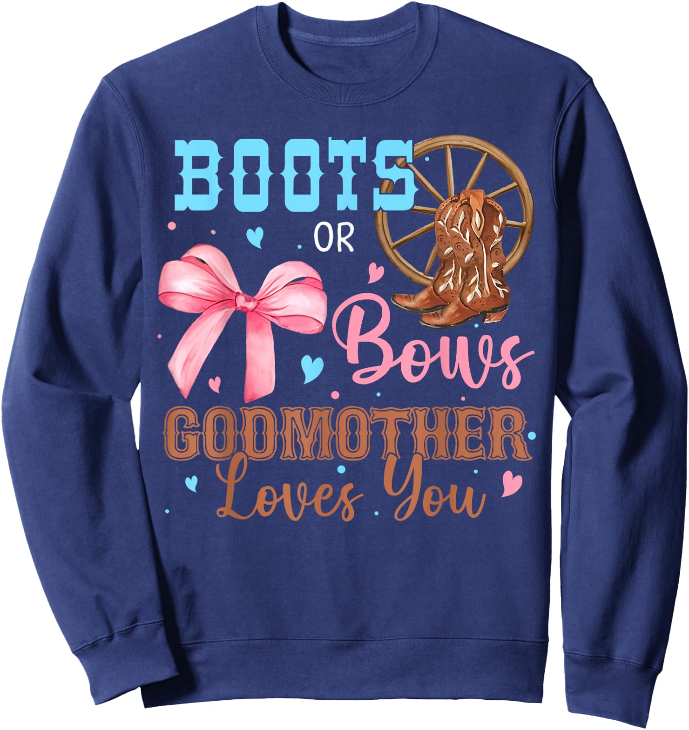 Boots or Bows Gender Reveal Decorations Godmother Loves You Sweatshirt - Sweatshirt | Navy