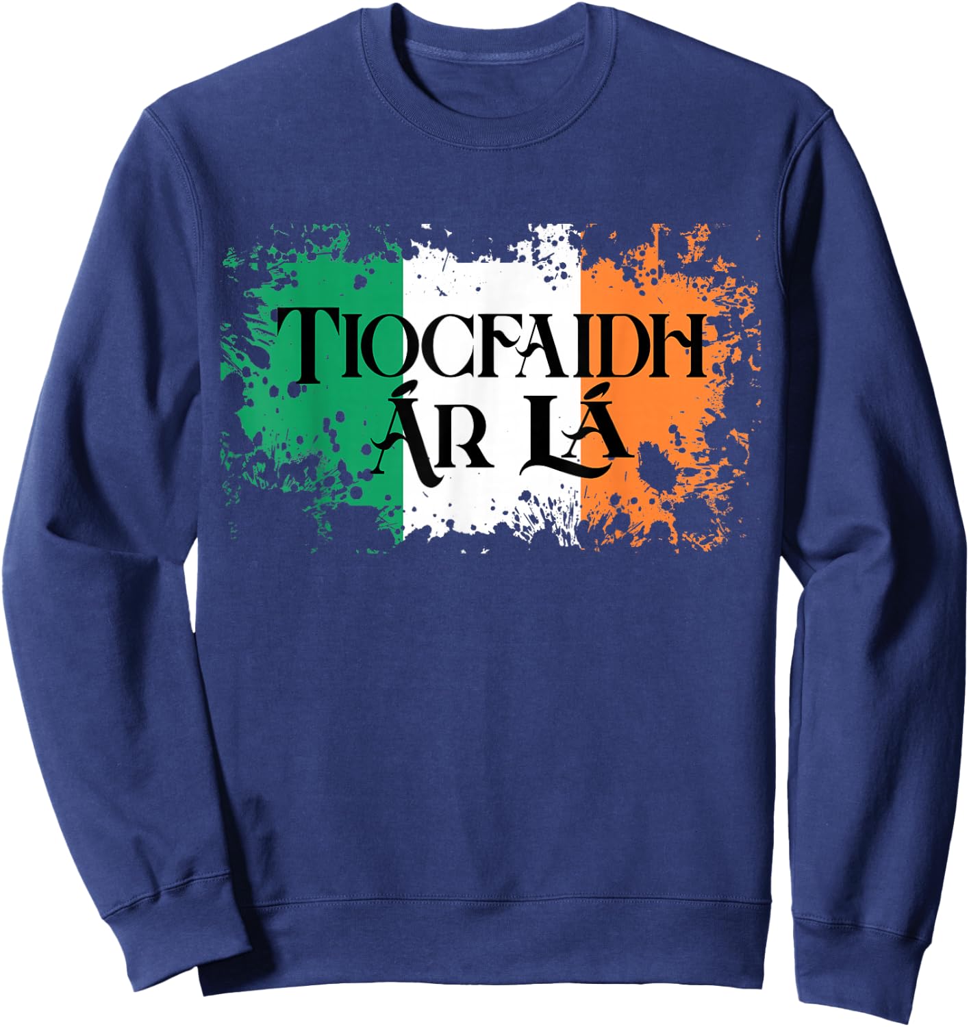 Tiocfaidh Ar La Vintage Irland Irische Flagge Geschenke für Männer Sweatshirt - Sweatshirt | Navy
