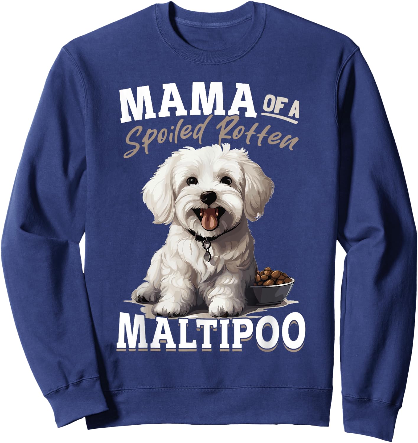 Maltipoo Dog Breed Pet Mama of a Spoiled Rotten Maltipoo Men Women Kids Sweatshirt - Sweatshirt | Navy