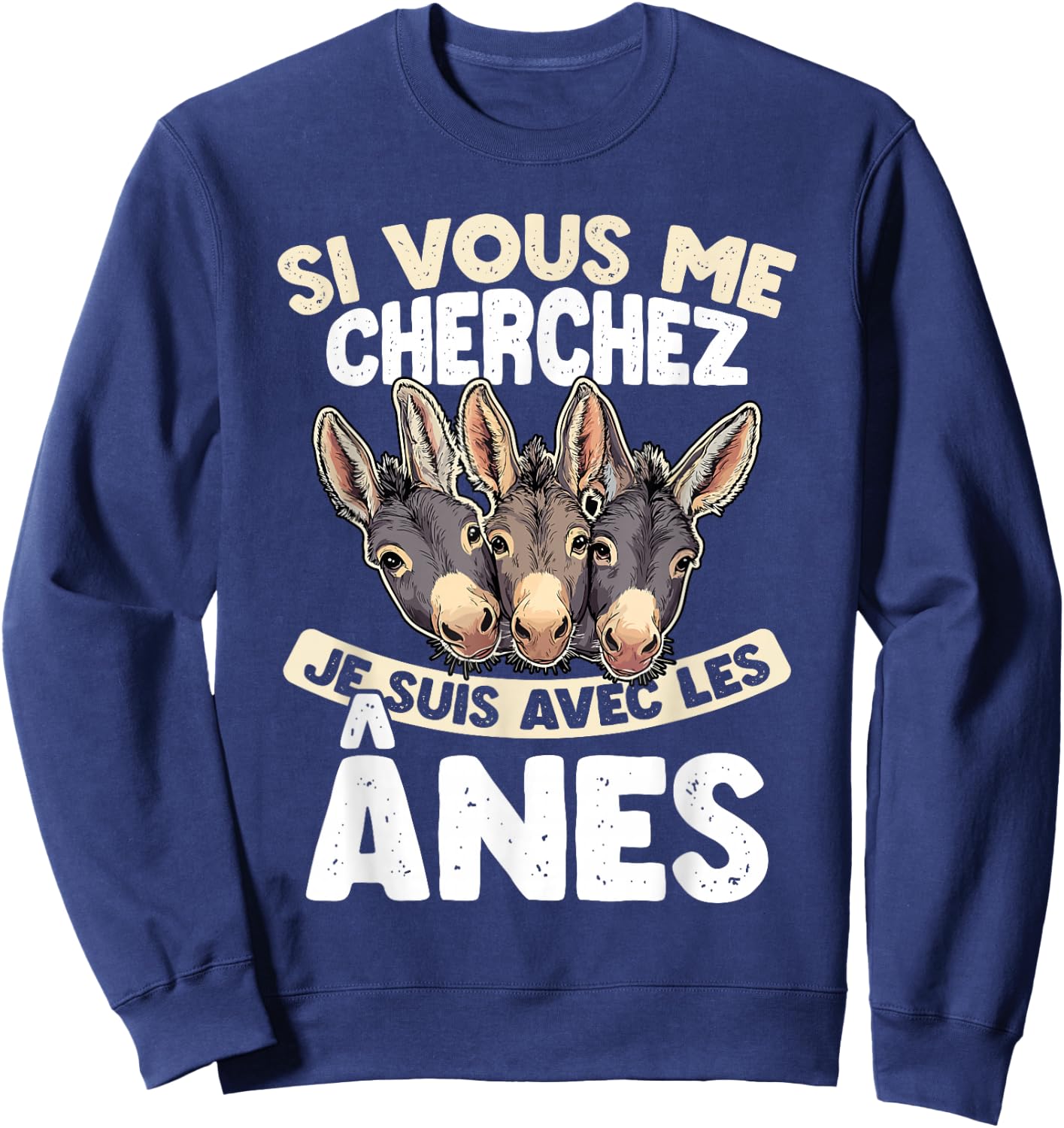 If You Are Looking For Me I Am With The Donkeys , Black, S Sweatshirt - Sweatshirt | Navy