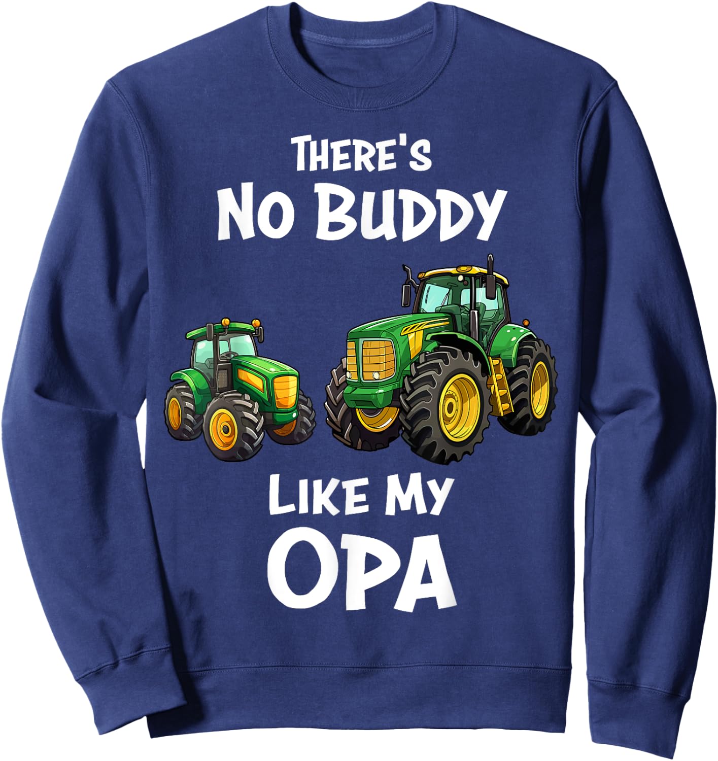 There's No Buddy Like My Opa Tractor Matching Family Sweatshirt - Sweatshirt | Navy