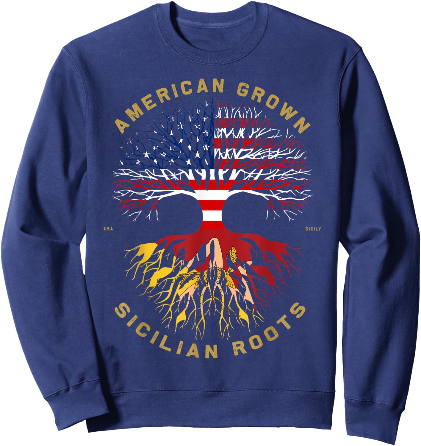American Grown with Sicilian Roots Tree USA Flag Gifts Idea Sweatshirt - Sweatshirt | Navy