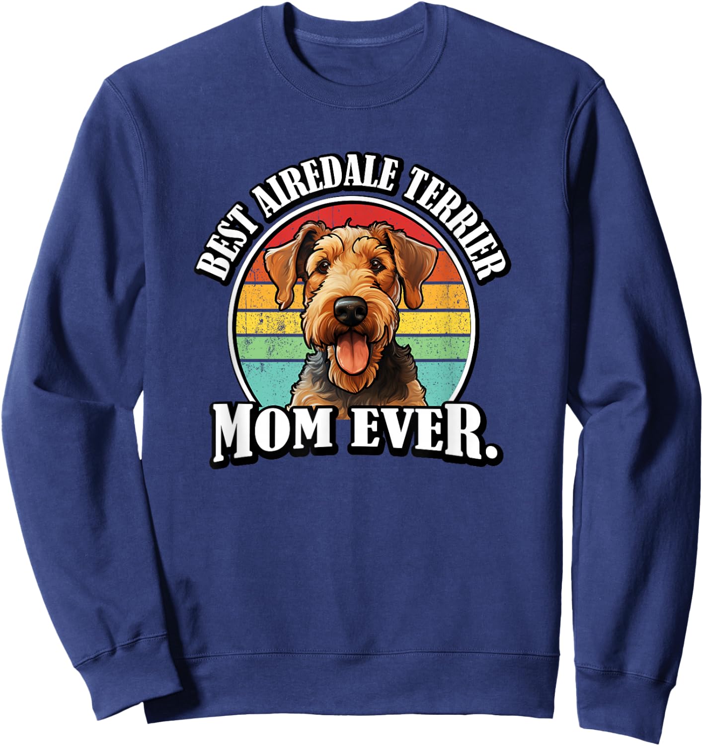 Funny Retro Vintage Best Mom Airedale Terrier Lover Sweatshirt - Sweatshirt | Navy