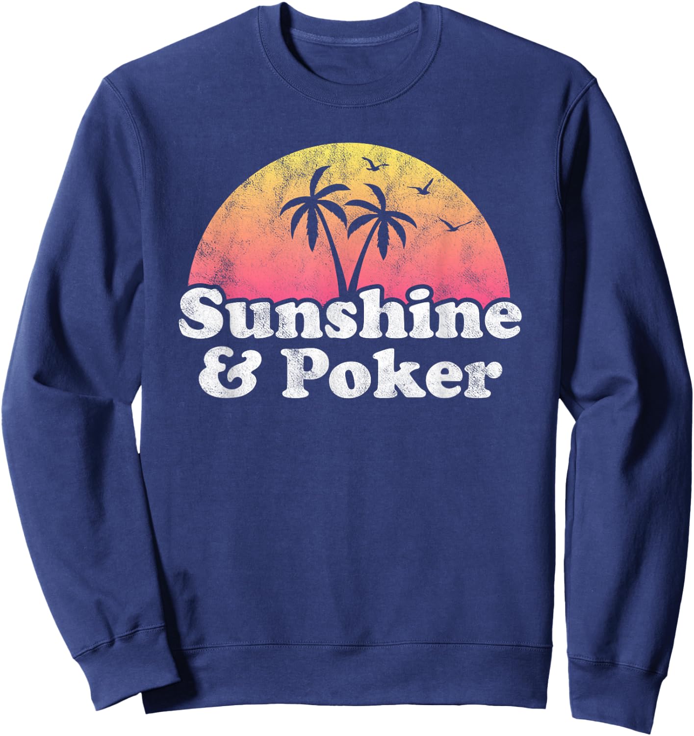 Sunshine and Poker Sweatshirt - Sweatshirt | Navy