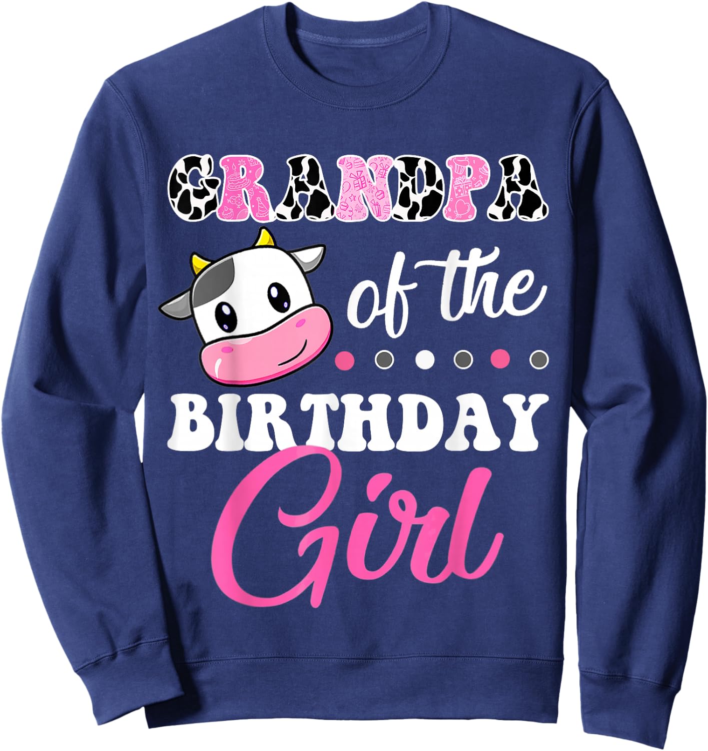 Grandpa Of The Birthday Girl Family Matching Shirt Farm Cow Sweatshirt - Sweatshirt | Navy