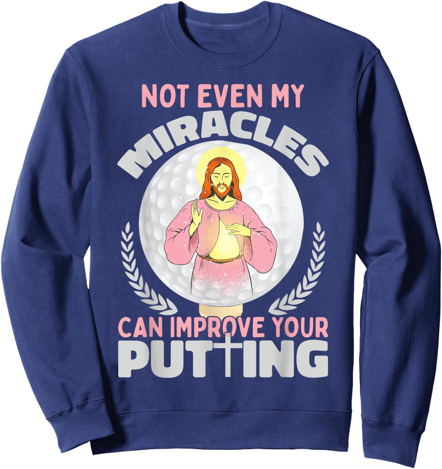 Ironic Jesus Golf Player Saying Golfer Golf Golfing Sweatshirt - Sweatshirt | Navy
