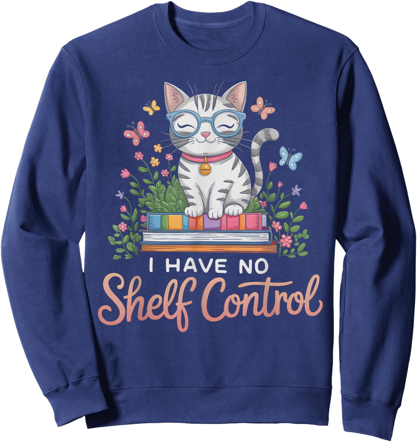 Funny I Have No Shelf Control Club de Lecture pour Professeur Sweatshirt - Sweatshirt | Navy
