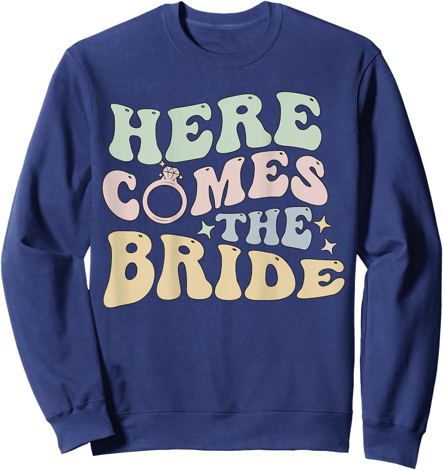 Here Comes The Bride Words On Back Braut-Hochzeitskleidung Sweatshirt - Sweatshirt | Navy