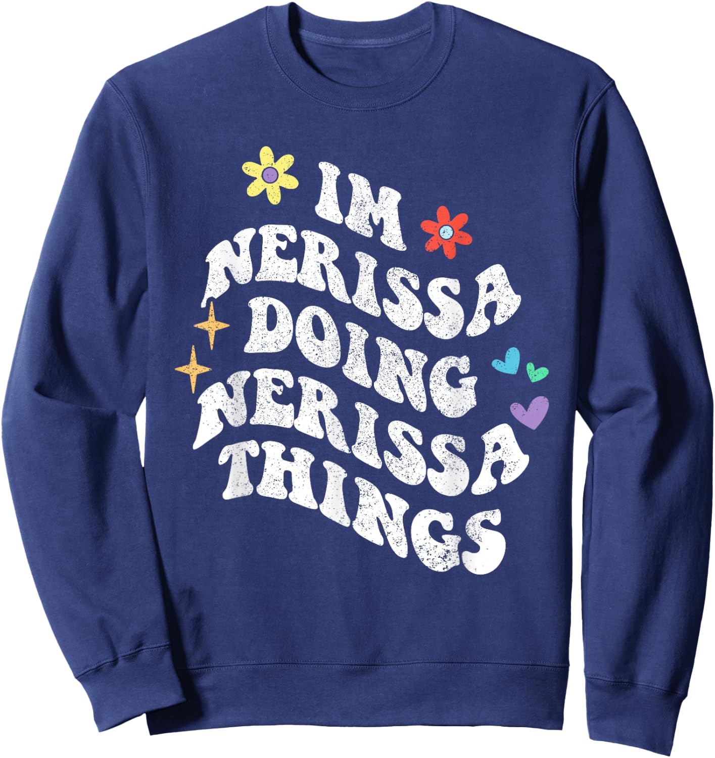 Retro Groovy Im Nerissa Doing Nerissa Things Funny Mother's Sweatshirt - Sweatshirt | Navy