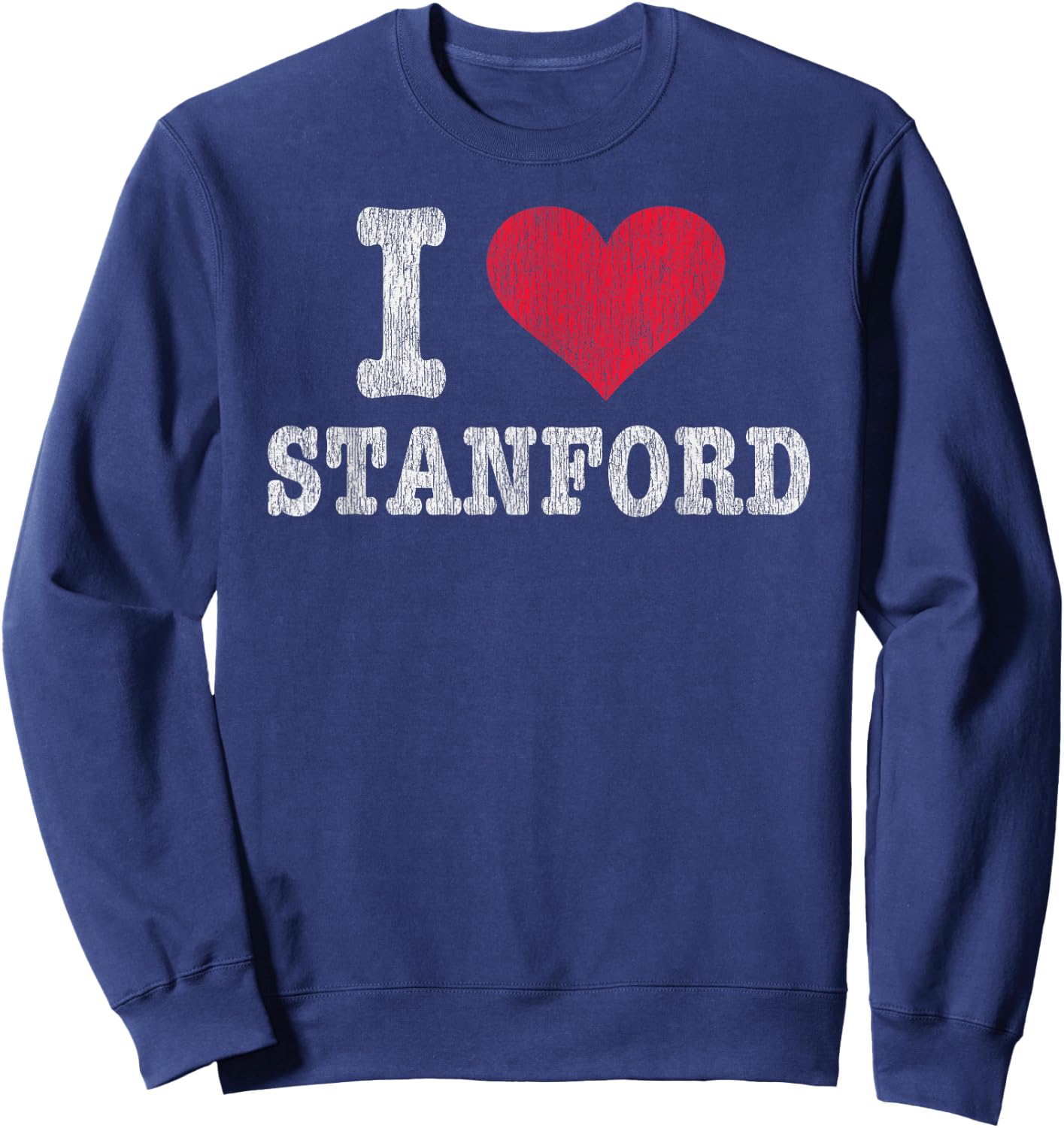 Distressed Retro I Love Stanford CA Souvenir Sweatshirt - Sweatshirt | Navy