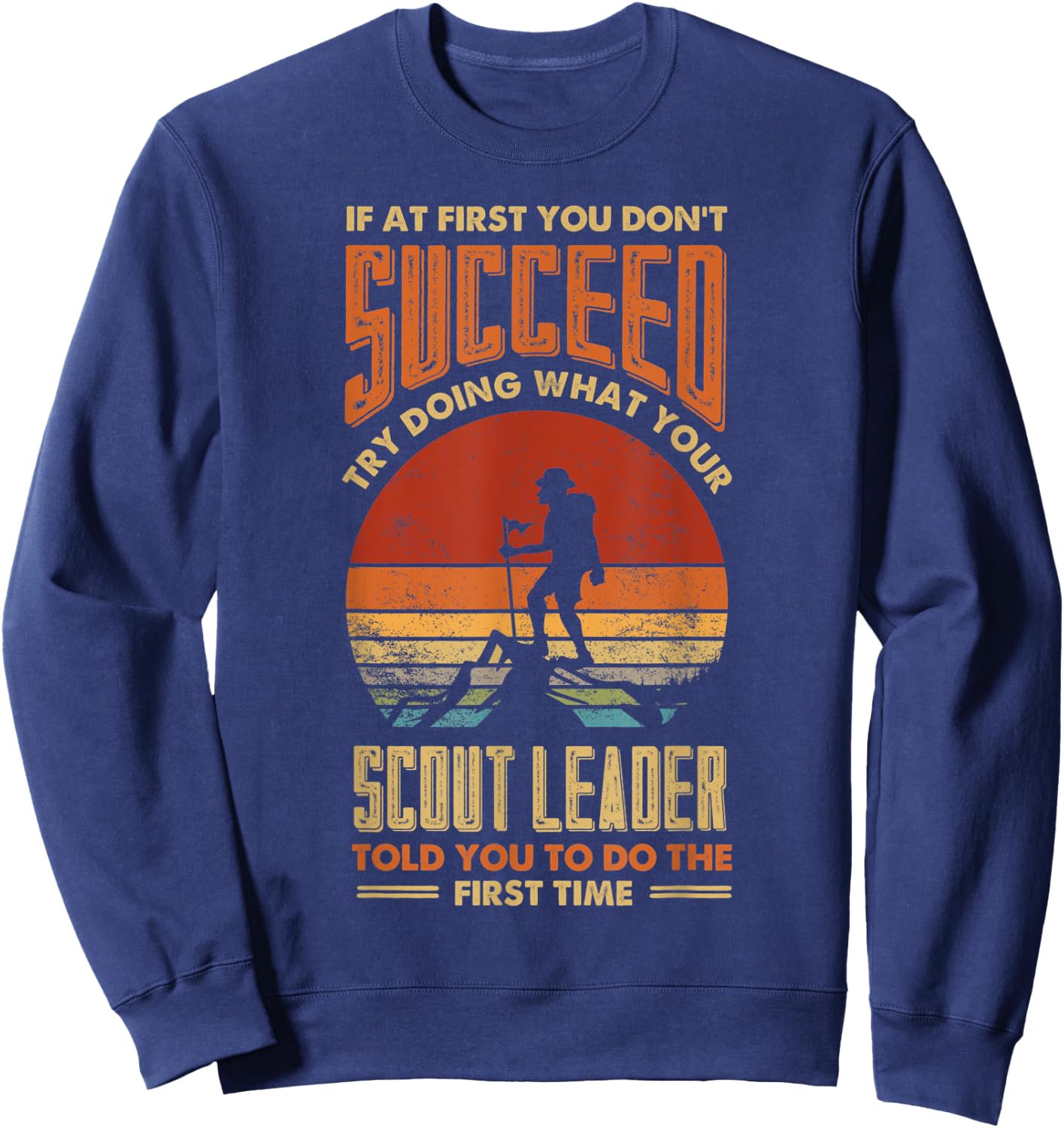 Scout Leader Funny Hiking Camping Trekking Lover Sweatshirt - Sweatshirt | Navy
