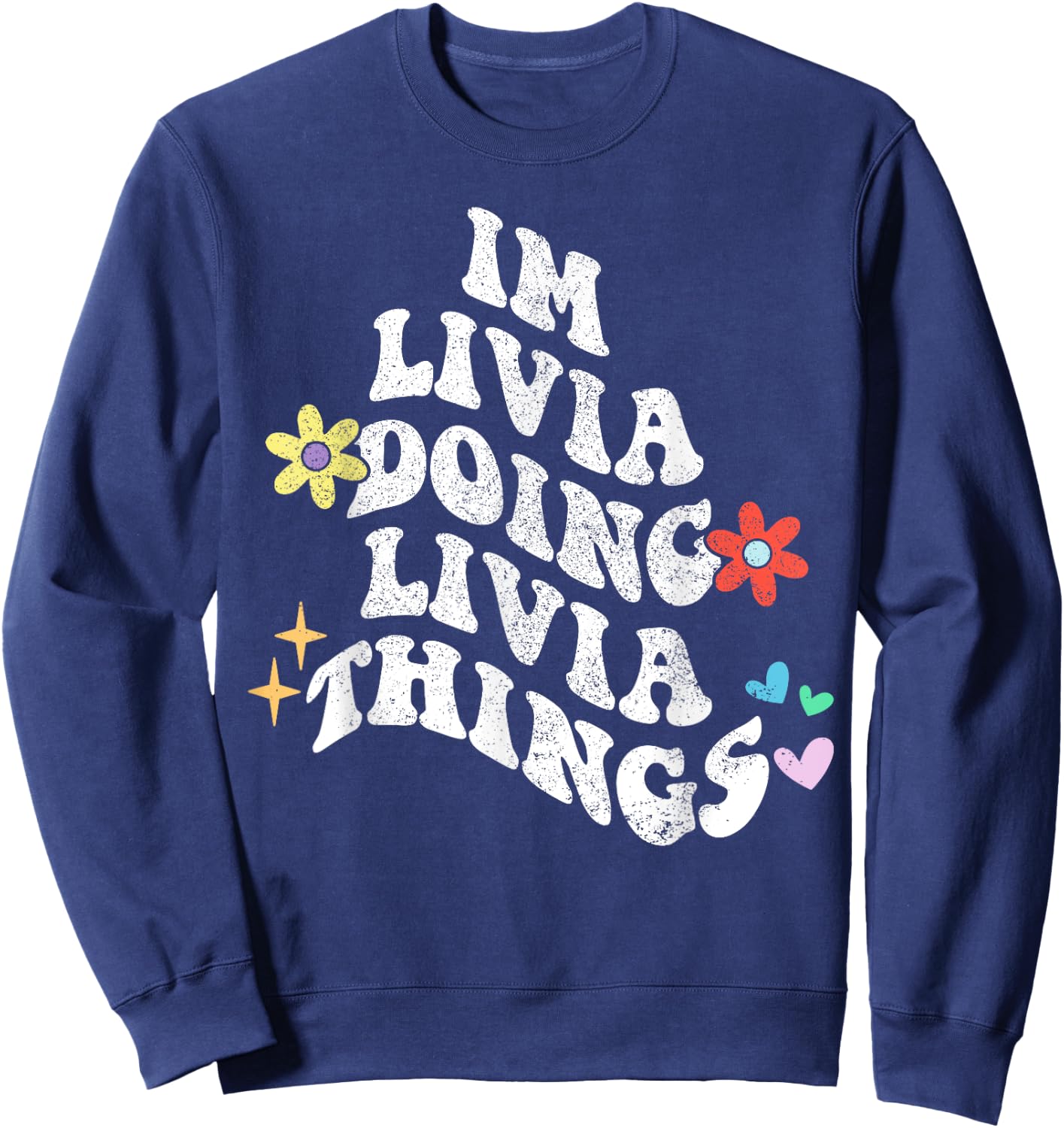 Groovy Im Livia Doing Livia Things Lustiger Muttertag Sweatshirt - Sweatshirt | Navy