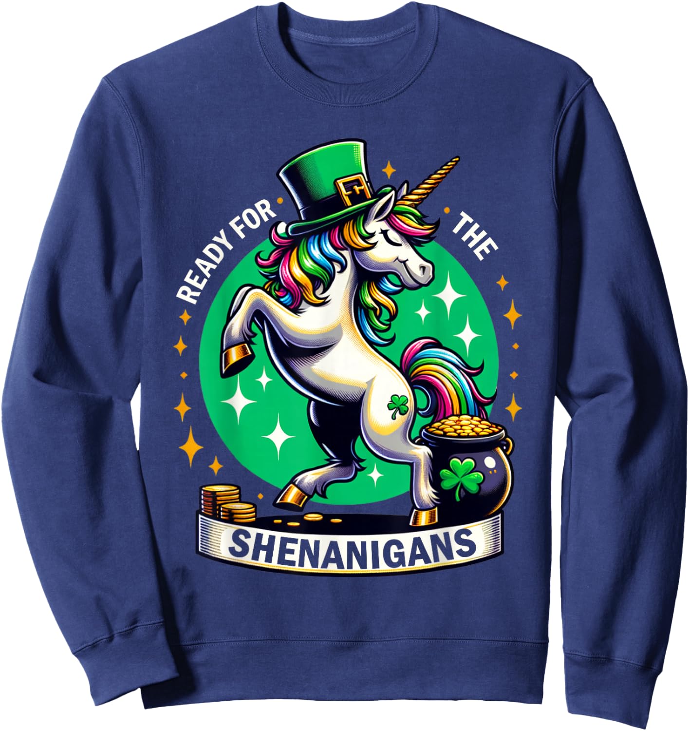 St. Patrick's Day Unicorn Coins Clover Ready for Shenanigans Sweatshirt - Sweatshirt | Navy
