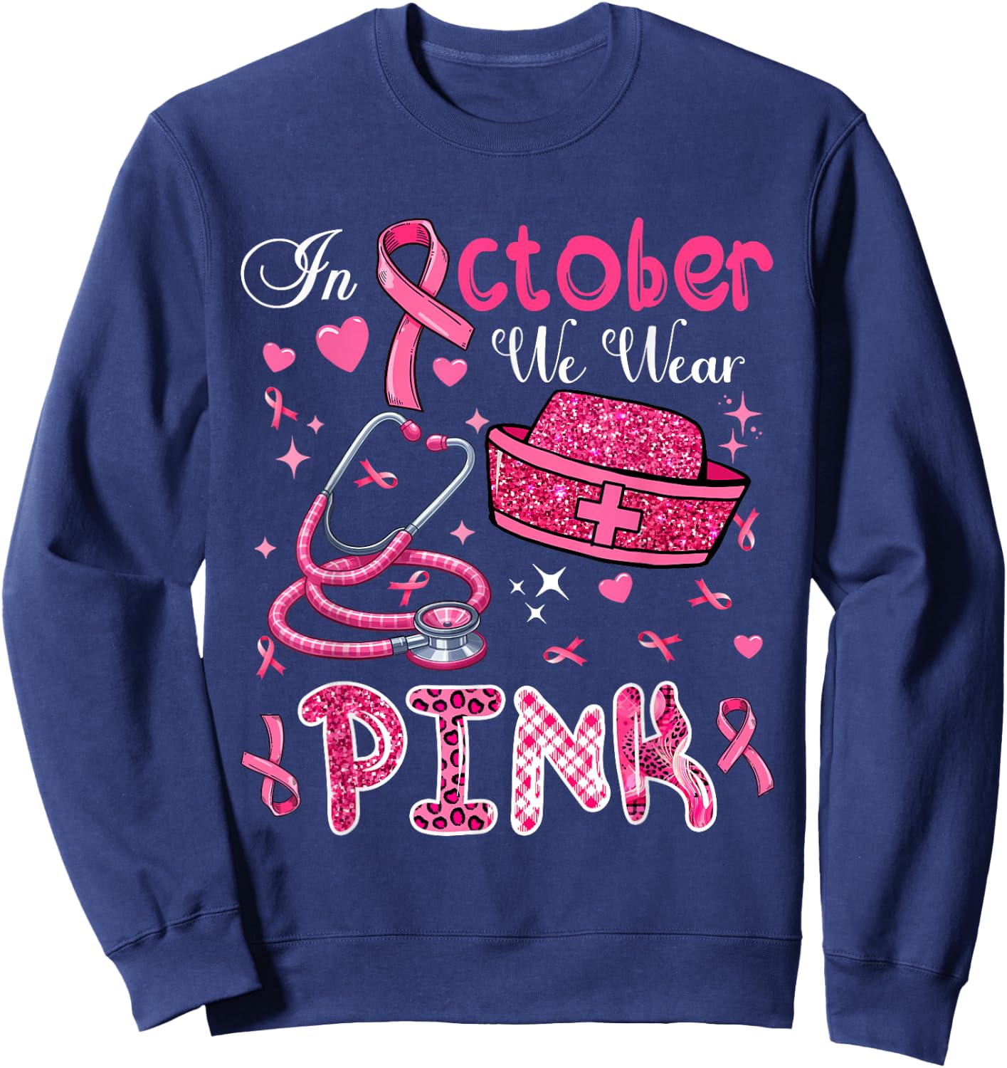 In October We Wear Pink Breast Cancer Awareness Nurse Sweatshirt - Sweatshirt | Navy