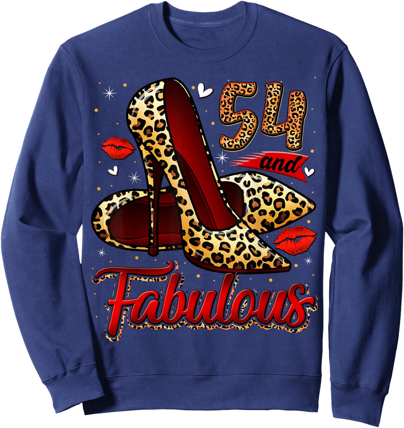 54 and Fabulous High Heels Stepping Into My 54th Birthday Sweatshirt - Sweatshirt | Navy